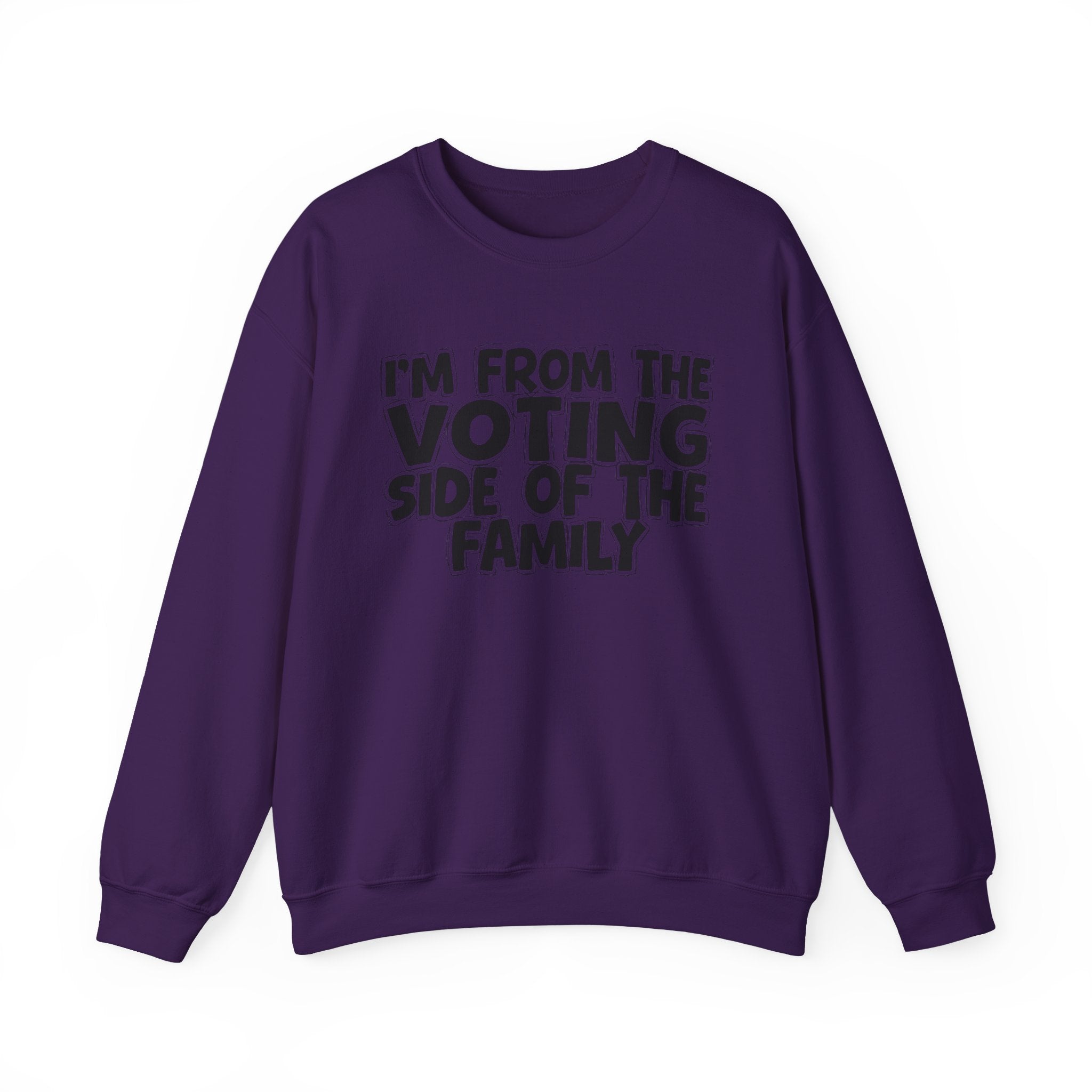 I'm From the Voting Side of the Family - Hilarious Family Pride Sweatshirt