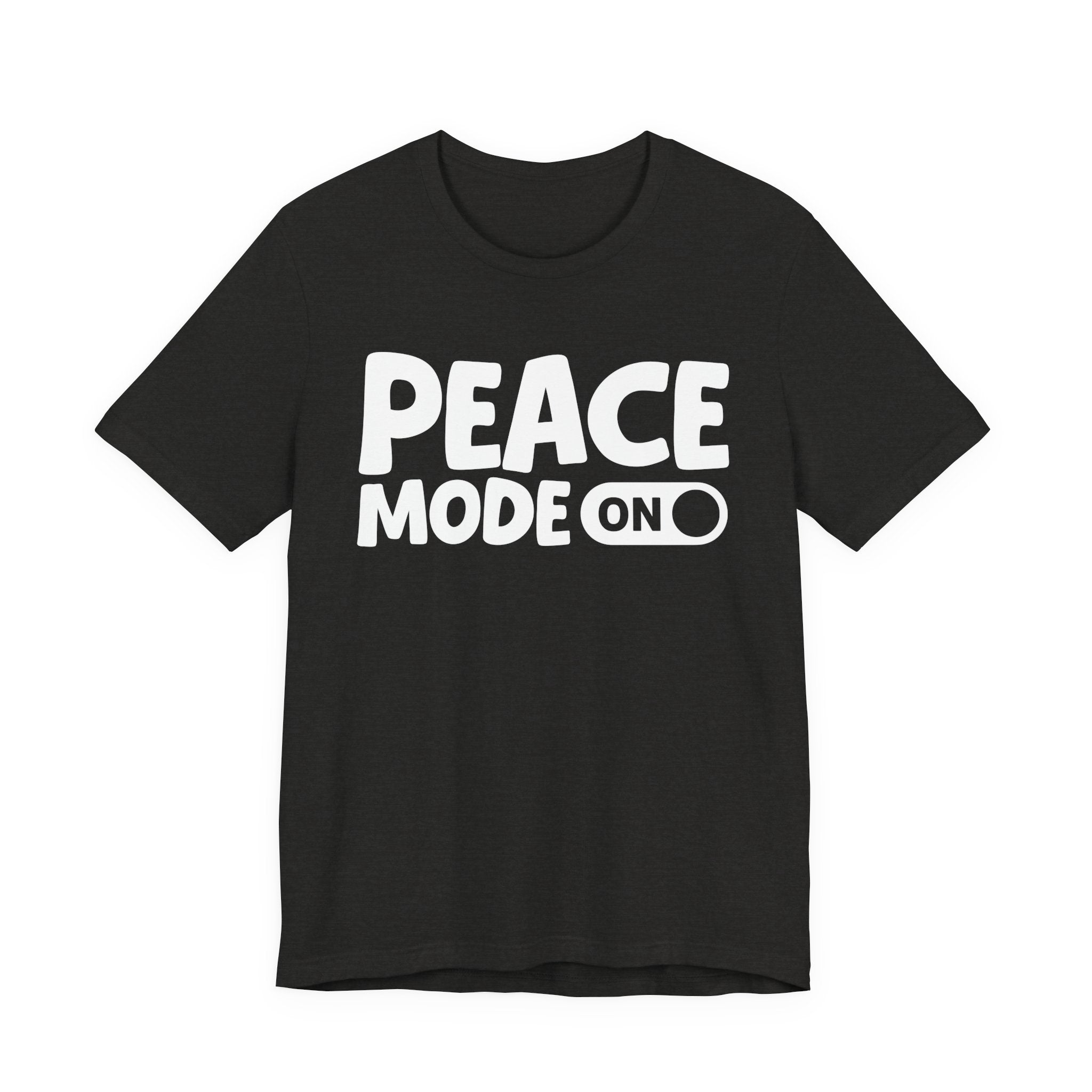 Peace Mode On — Motivational Positive Graphic Tee
