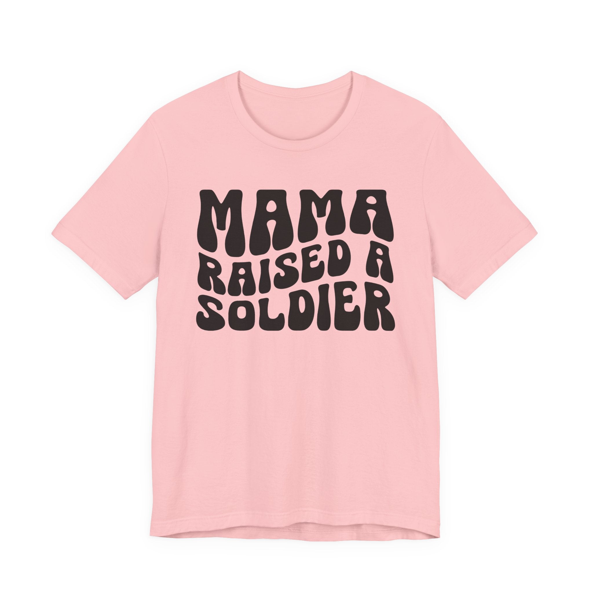 Mama Raised A Soldier T-shirt (solid print)