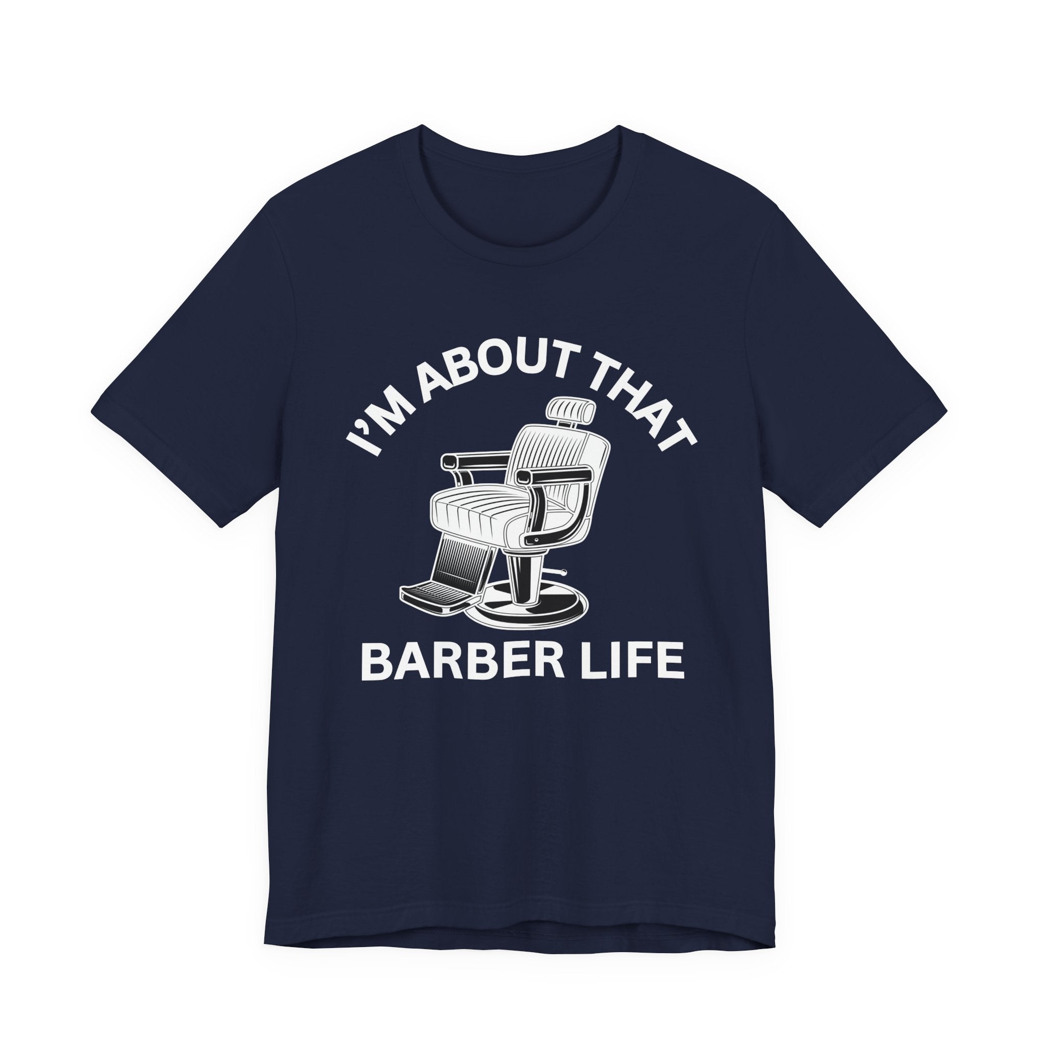 I'm About That Barber Life T-Shirt