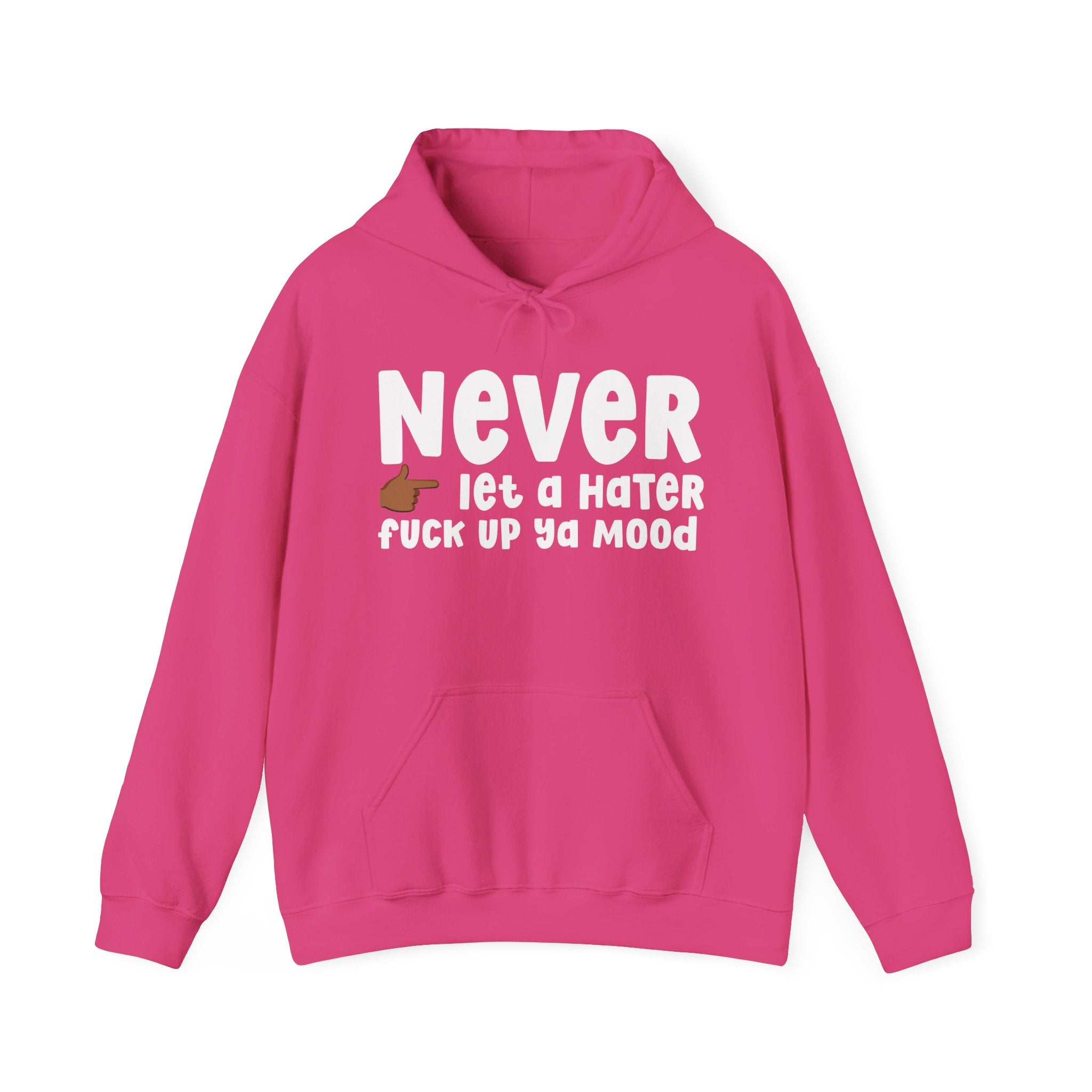 Never Let A Hater Fuck Up Ya Day  —  Urban Declaration Hoodie