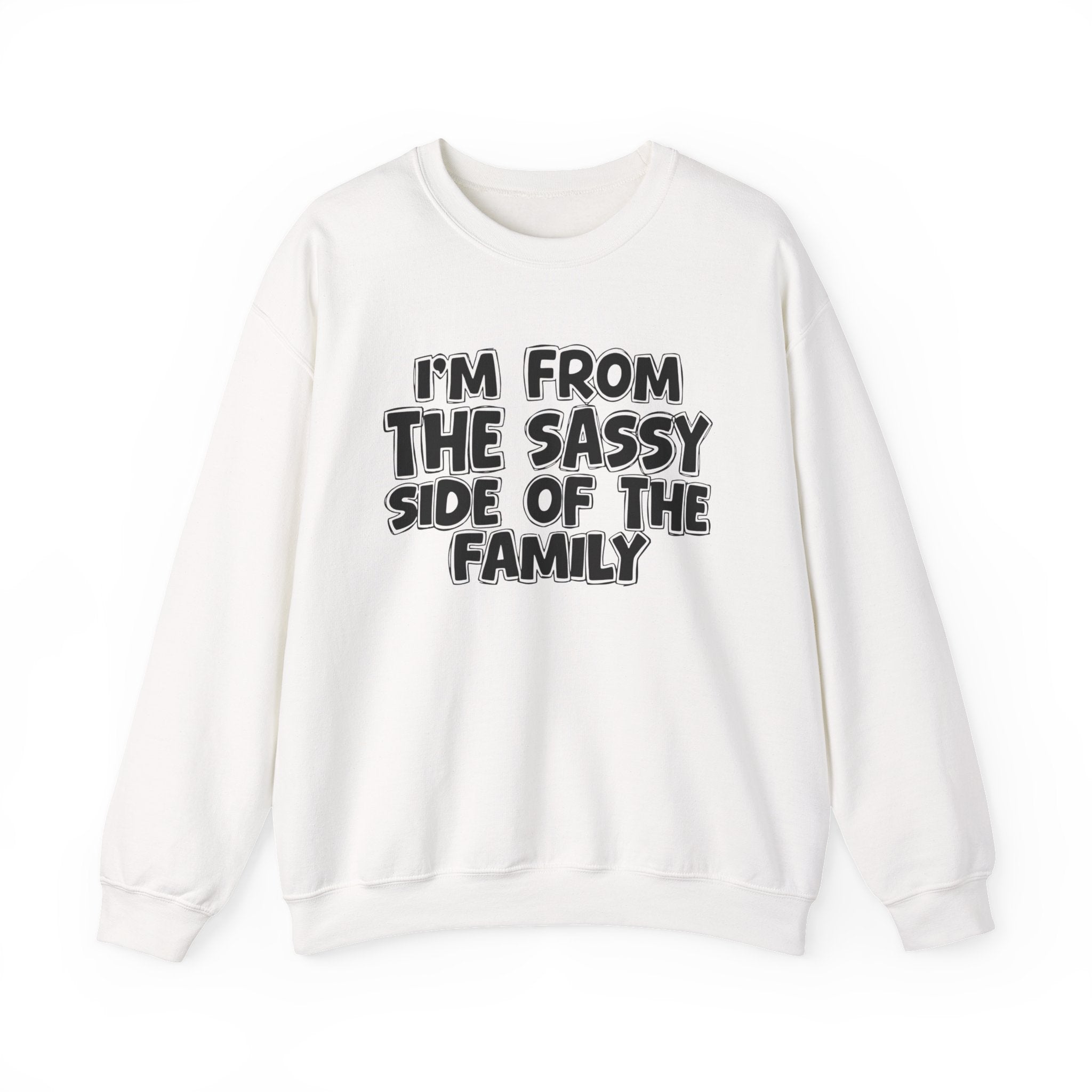 I'm From The Sassy Side Of The Family — Funny Family Gathering Sweatshirt