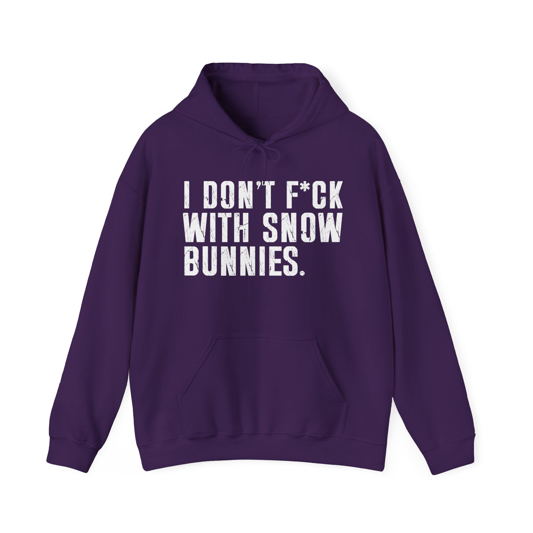 I Don't Fuck Wit Snow Bitches — Hoodie