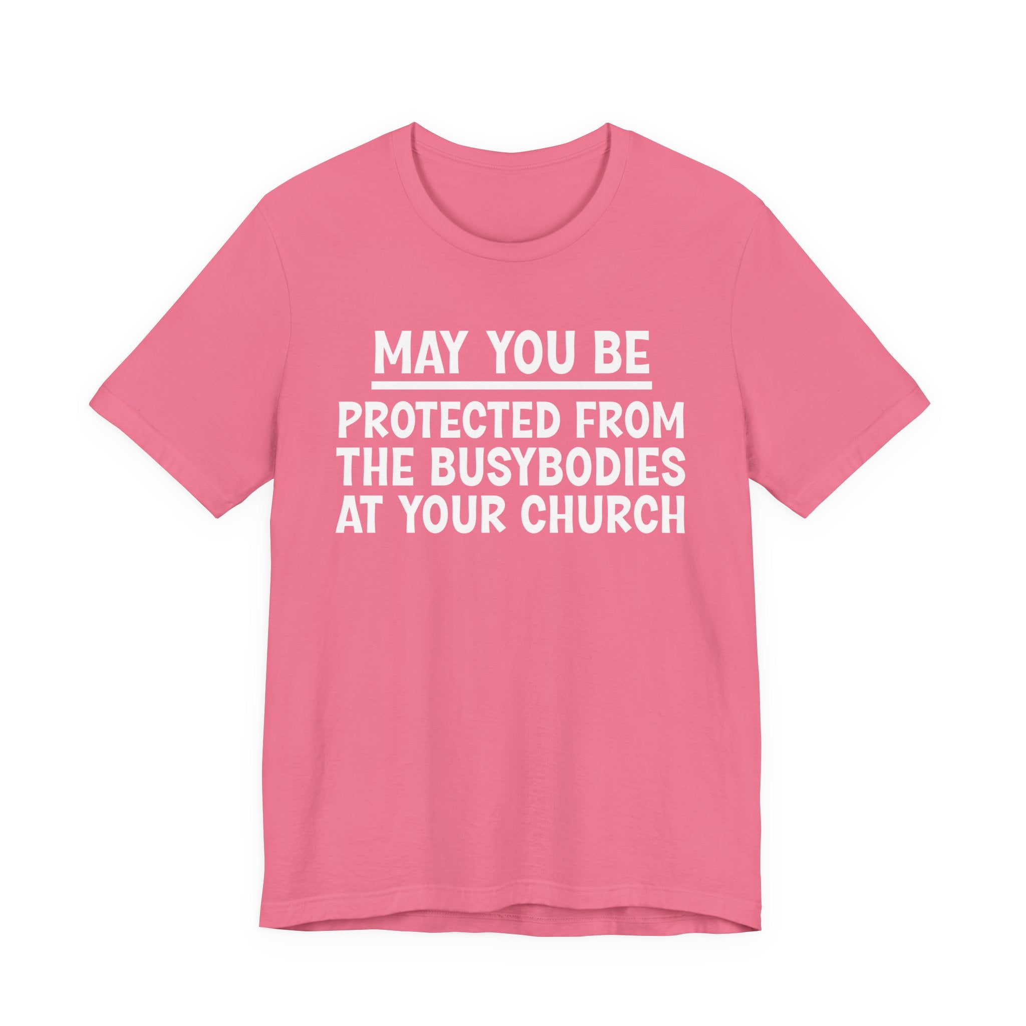 May You Be Protected From The Busybodies At Your Church — Funny Sarcastic Tee