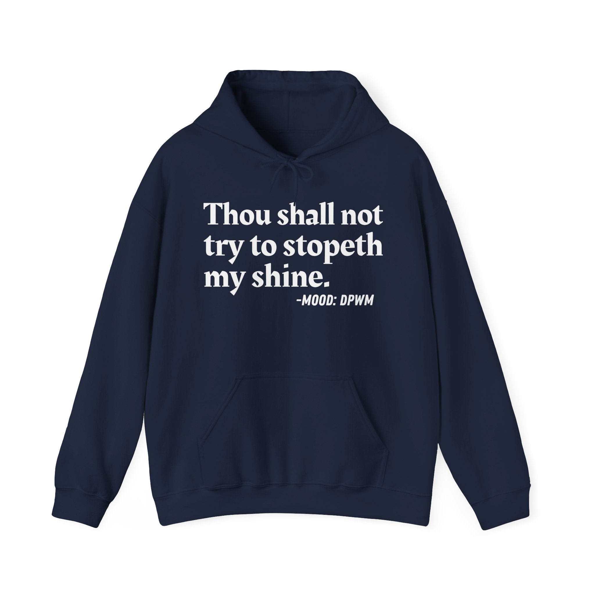 Thou Shall Not Try To Stopeth My Shine — Vintage Motivational Quote Hoodie