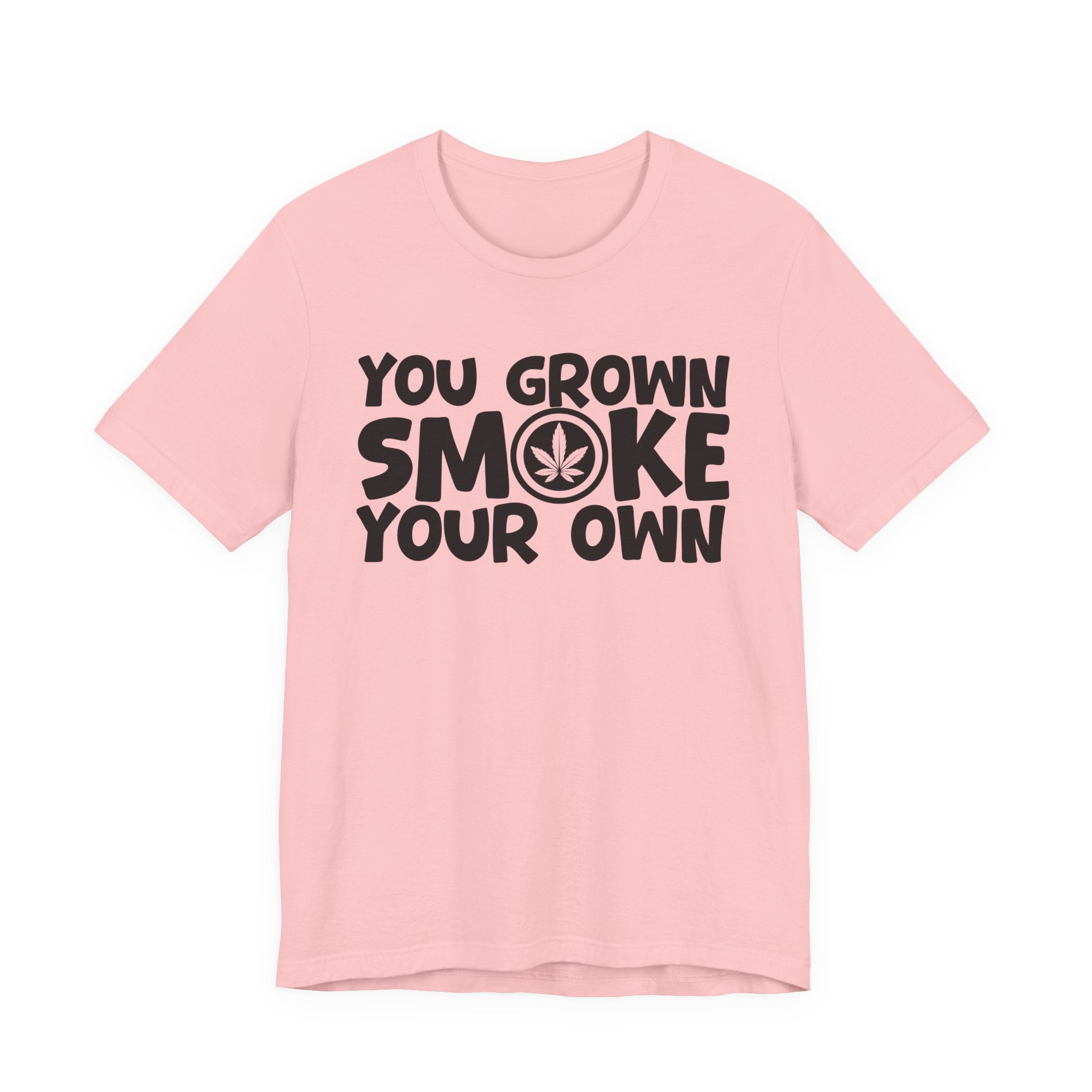 You Grown Smoke Your Own - Funny Back In The Days T-Shirt