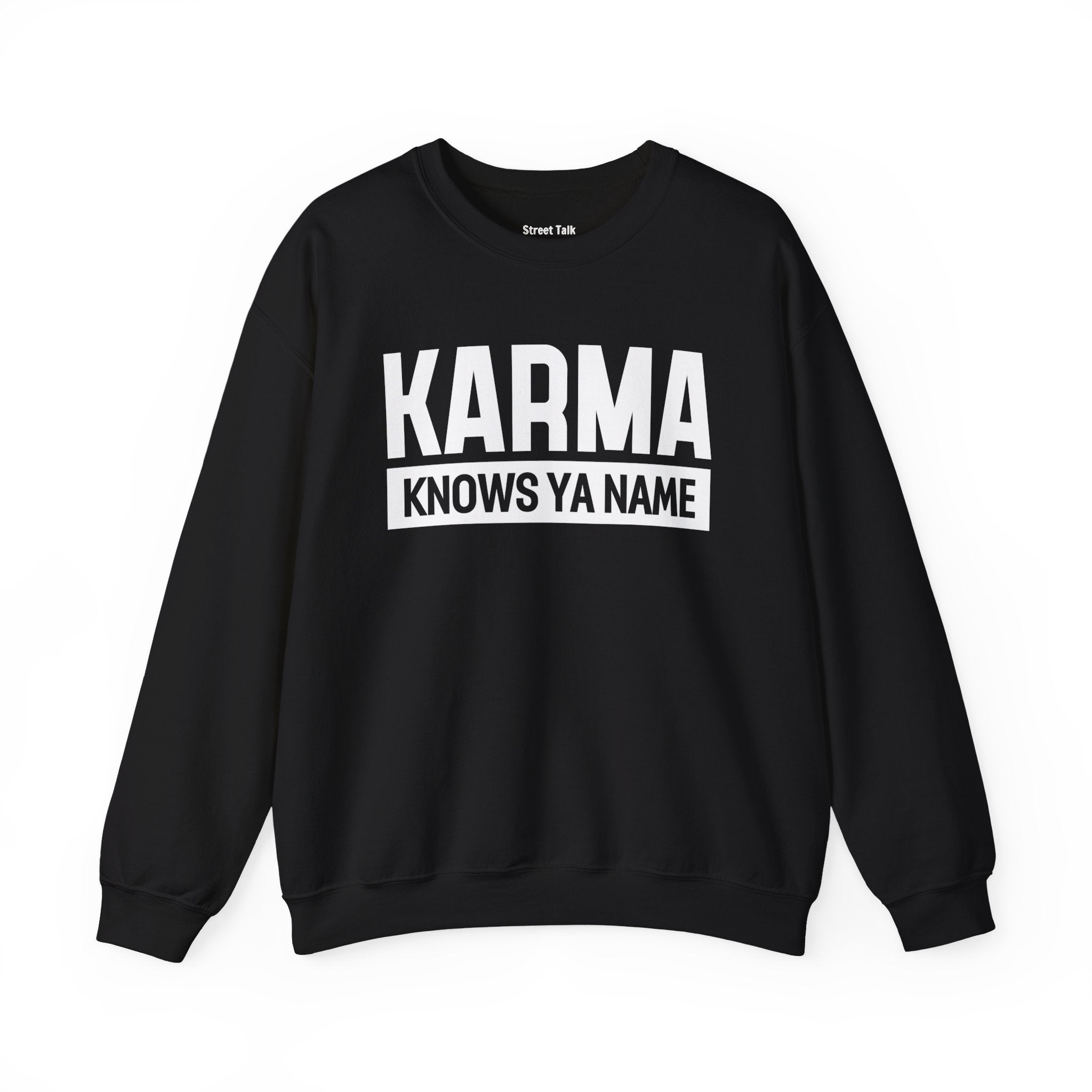 Karma Knows Ya Name Sweatshirt
