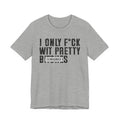 I Only Fuck Wit Pretty Bitches T-shirt Censored