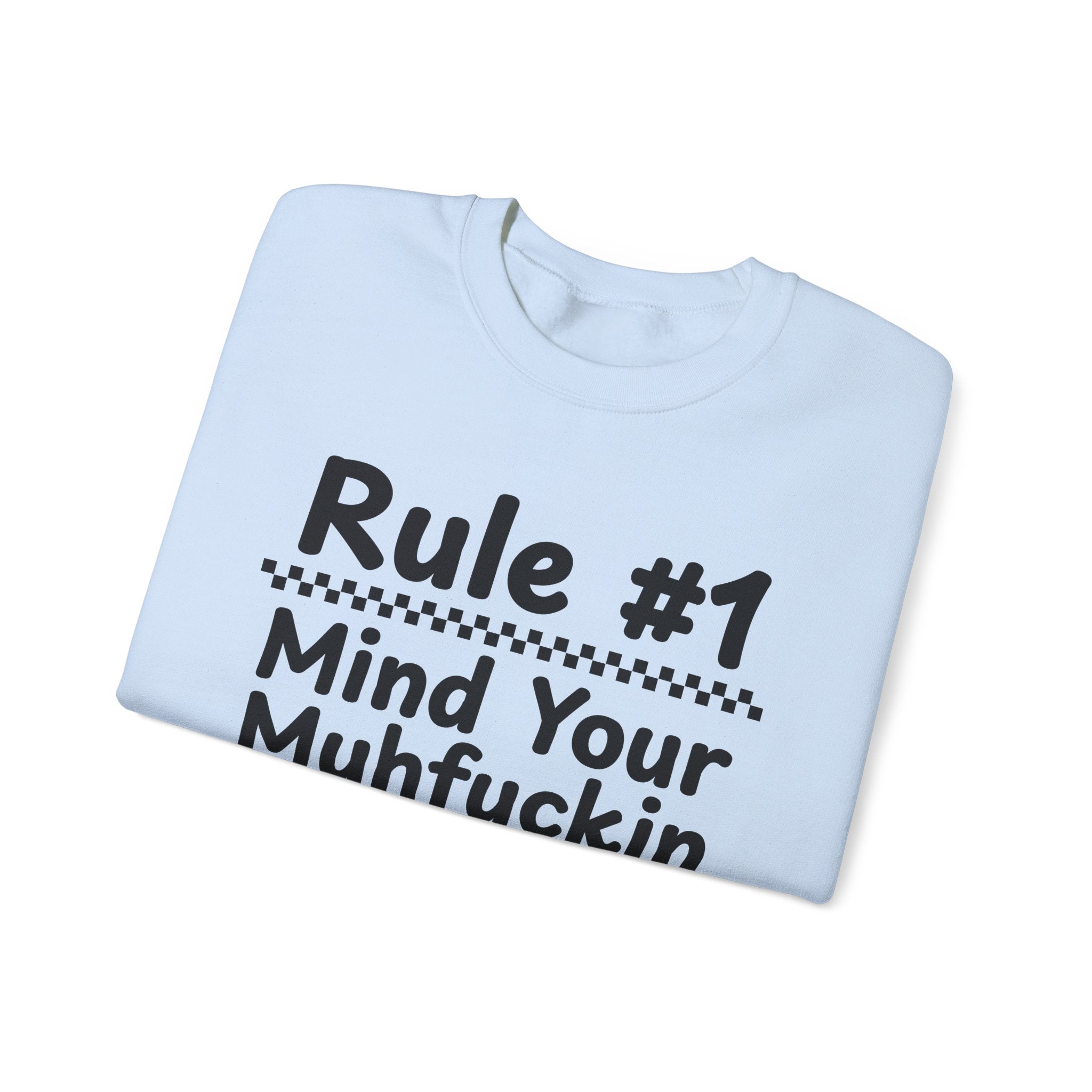 Rule #1 Mind Your Muhfuckin Business - Funny Back In The Days Sweatshirt
