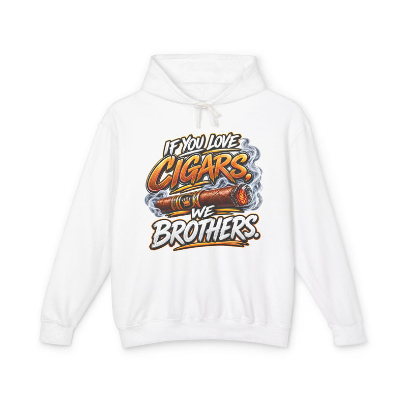 If You Love Cigars We Brothers －Cigar Lovers Hoodie