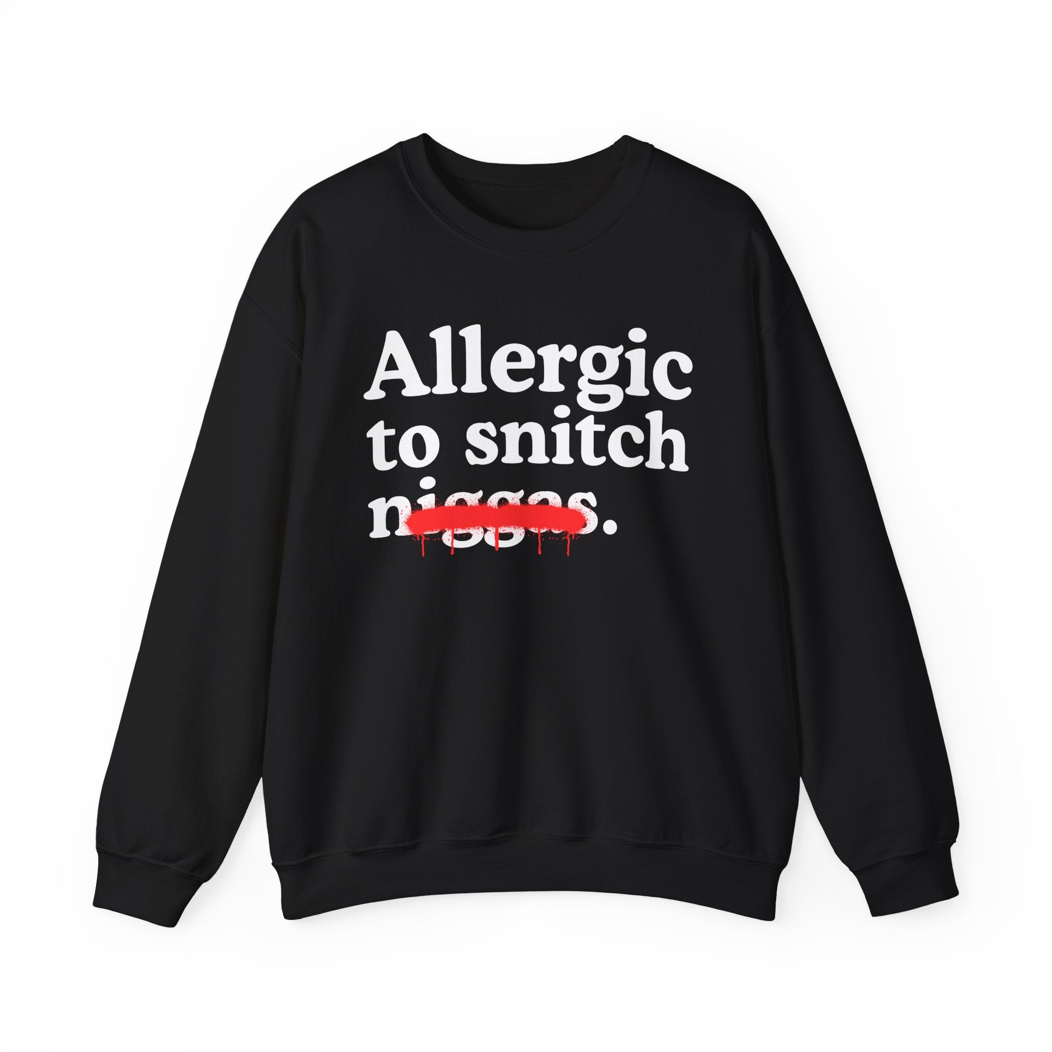 Allergic To Snitch Niggas - Funny Reaction Sweatshirt