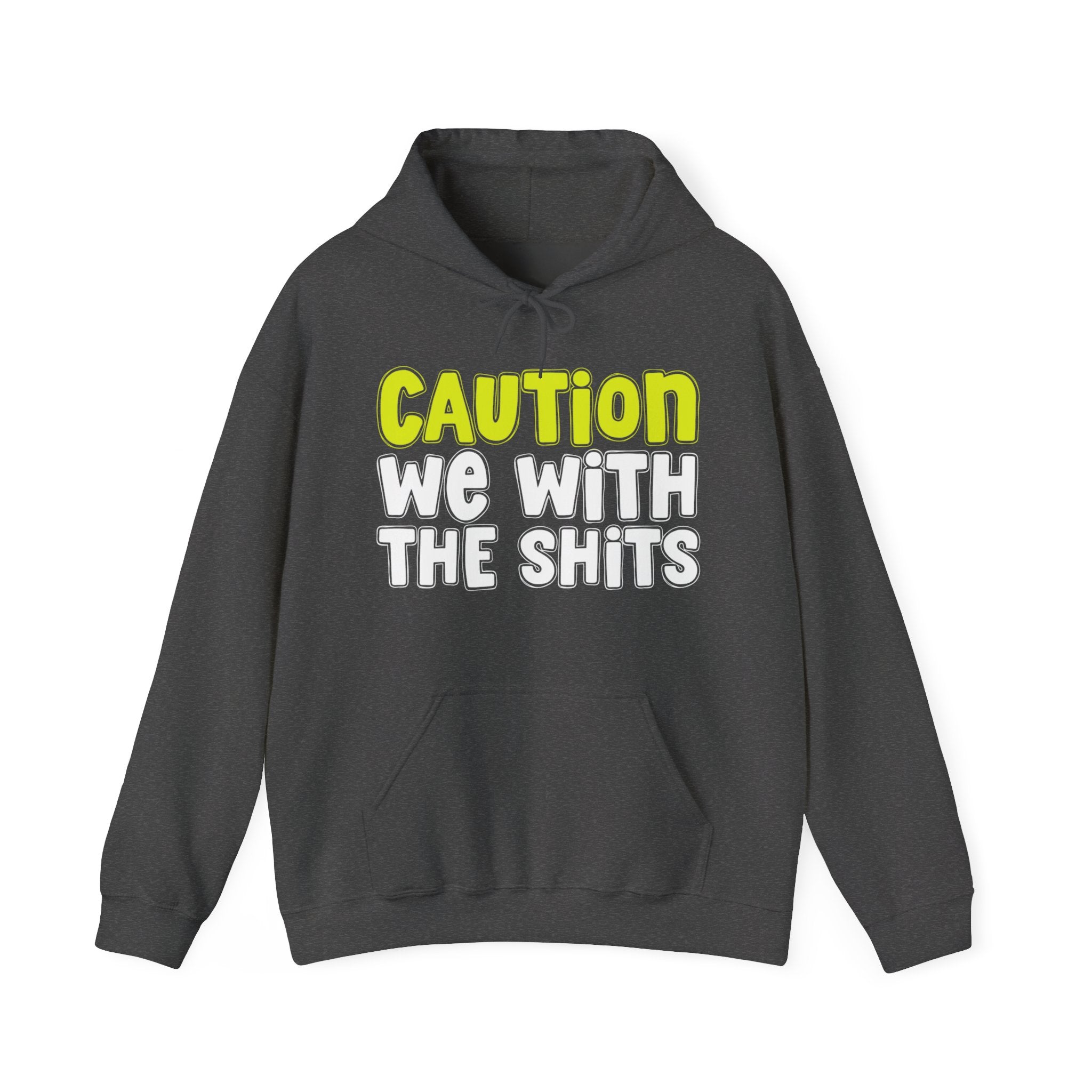 Caution We With The Shits Hoodie – Warning Graphic Hoodie