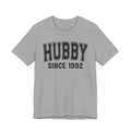 Hubby Personalization T-Shirt - Add Your Special "Since Date"