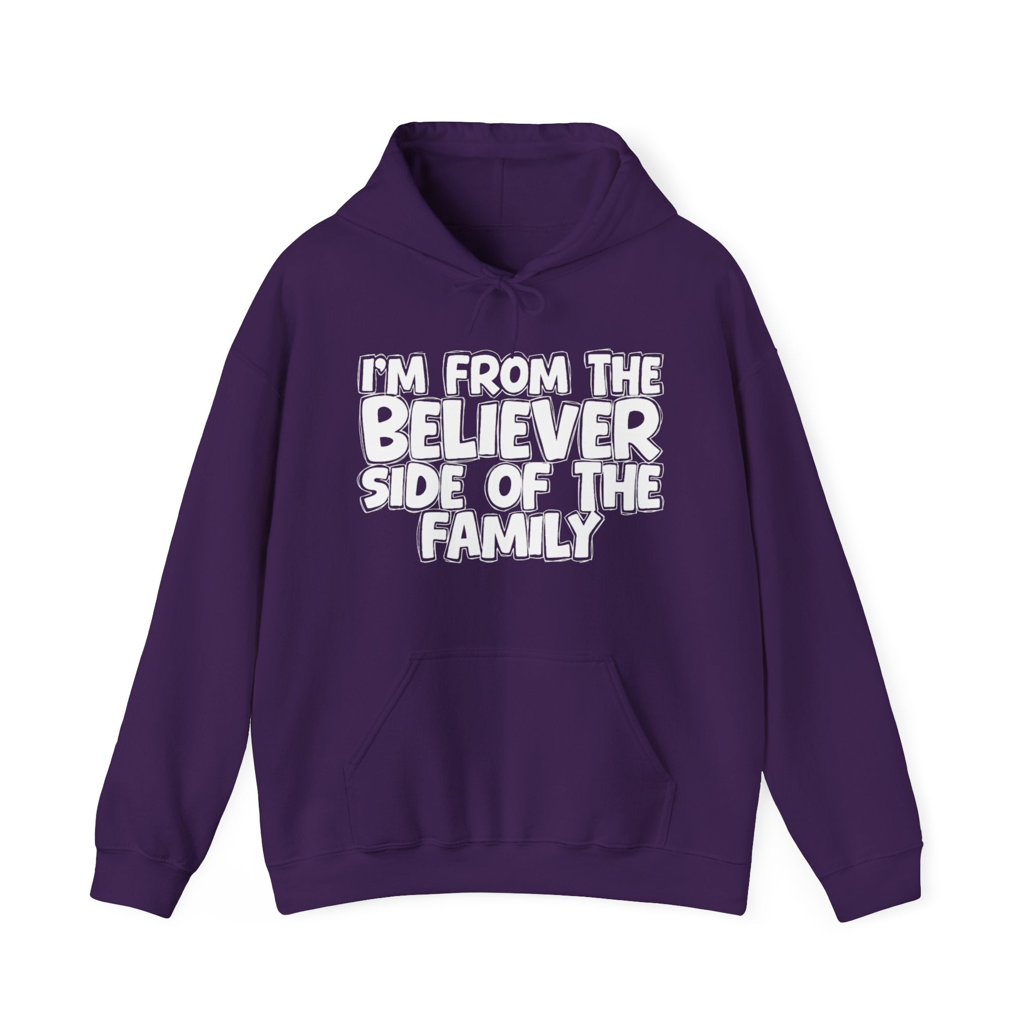 I'm From the Believer Side of the Family - Funny Family Pride Hoodie