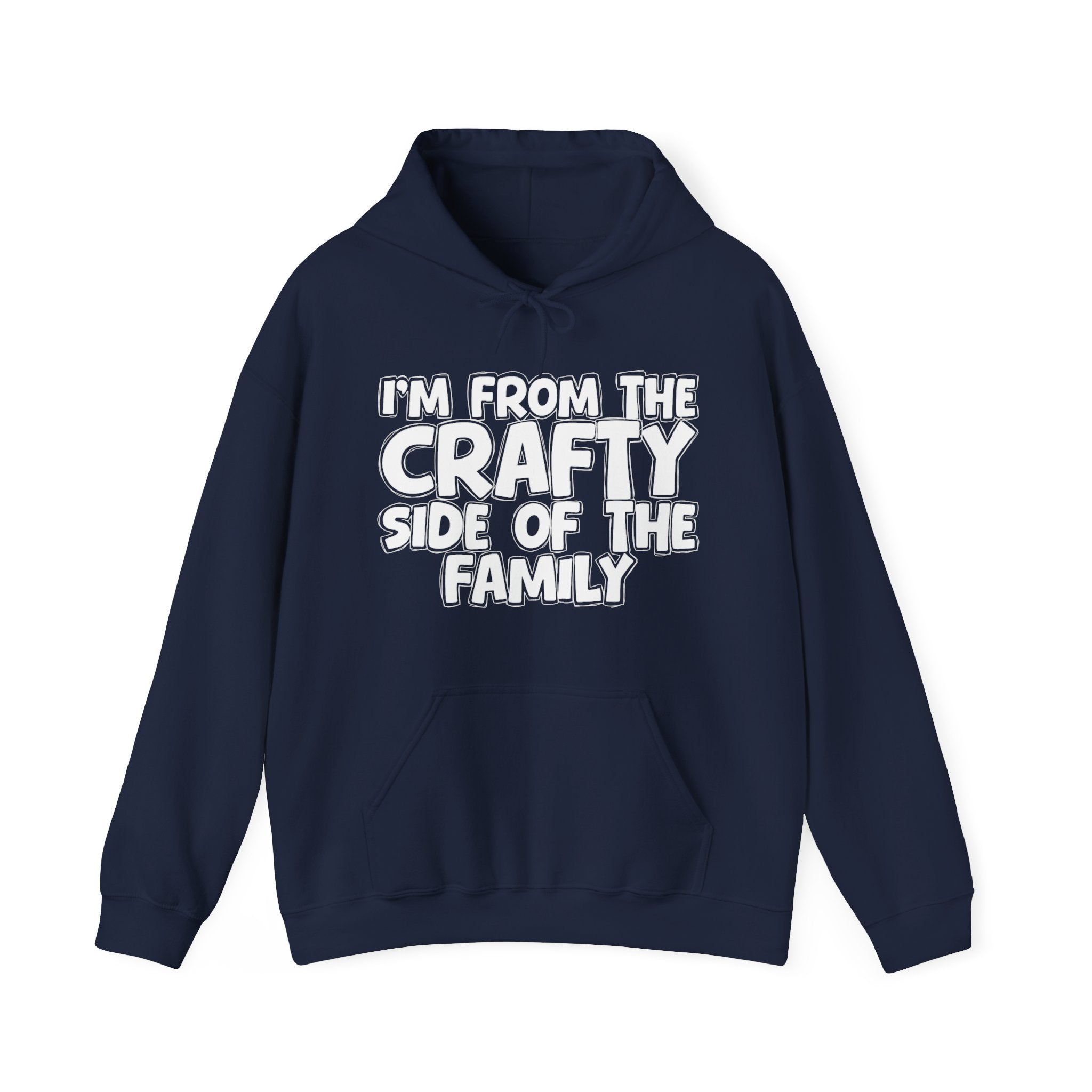 I'm From The Crafty Side Of The Family — Funny Family Gathering Hoodie