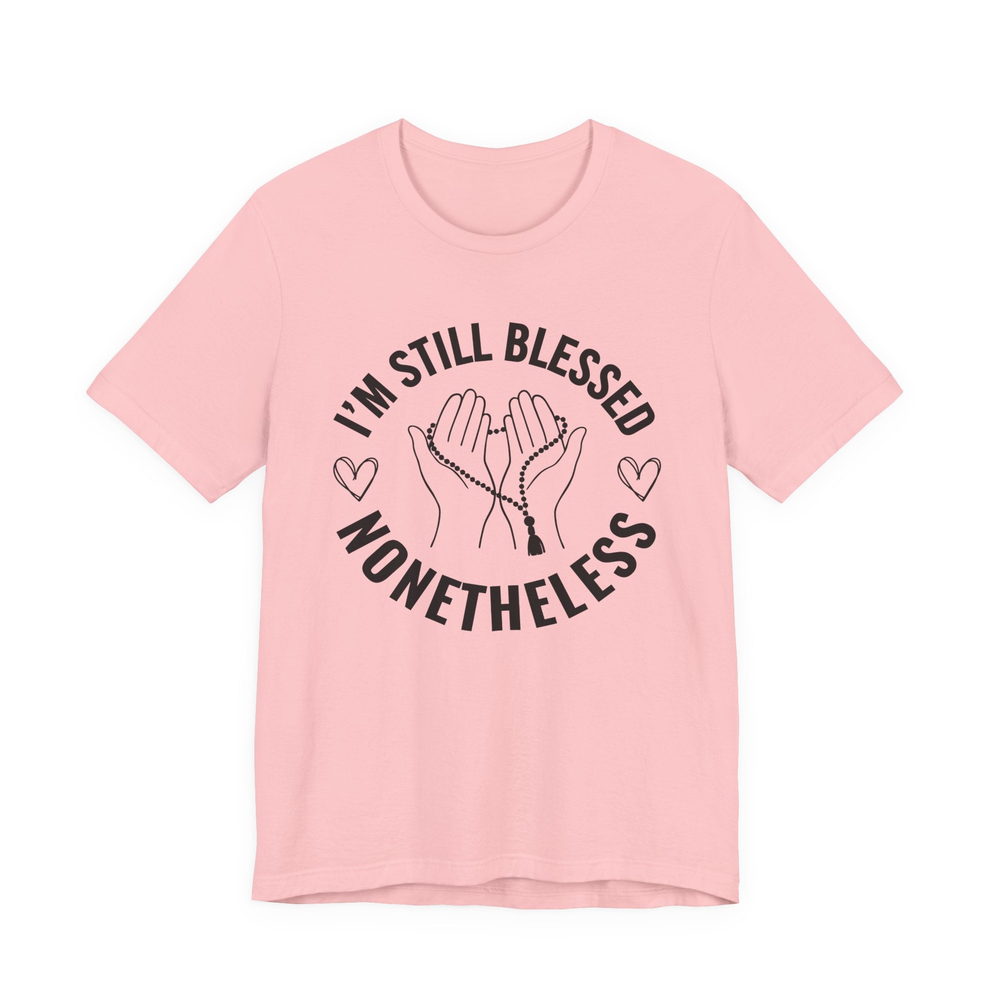 I'm Still Blessed Nonetheless T-shirt