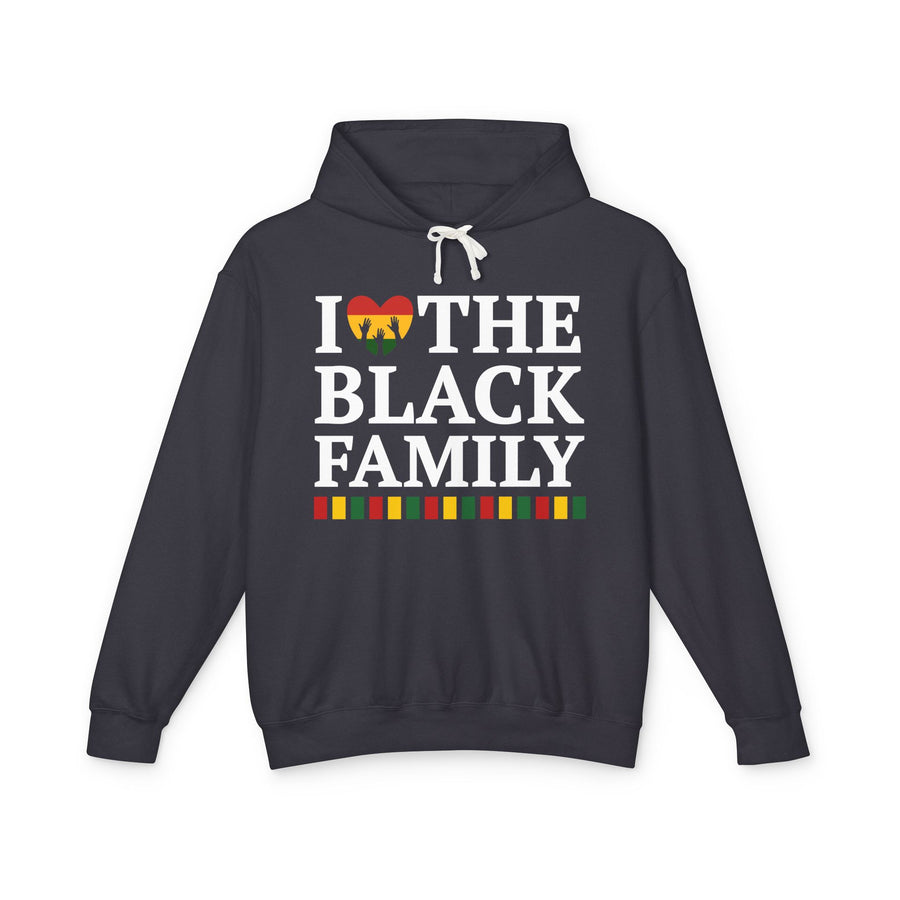 I Love The Black Family — Hoodie front view: lettering reading 'I LOVE THE BLACK FAMILY'. Street Talk Designs family statement apparel.