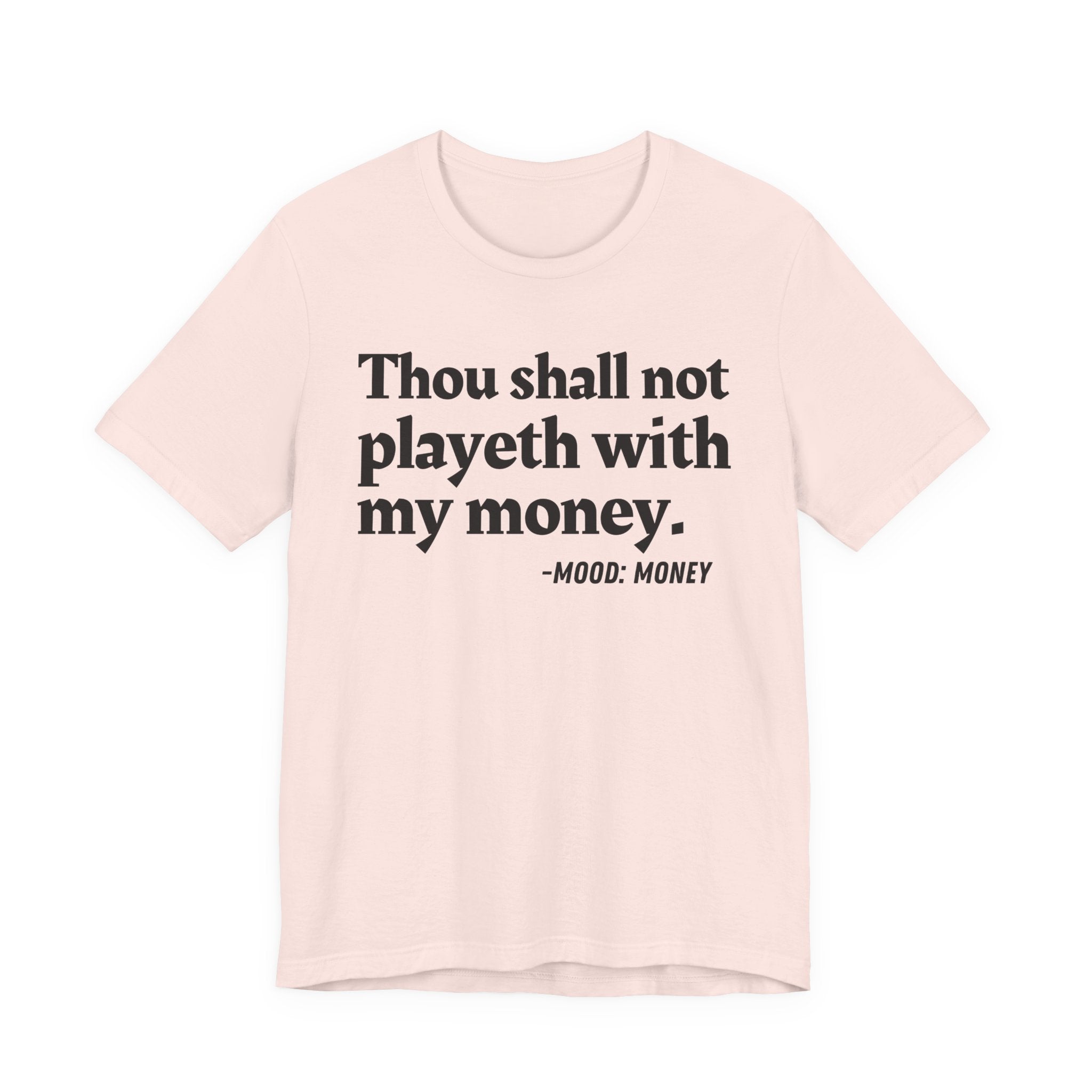 Thou Shall Not Playeth With My Money — Funny Financial Humor T-Shirt