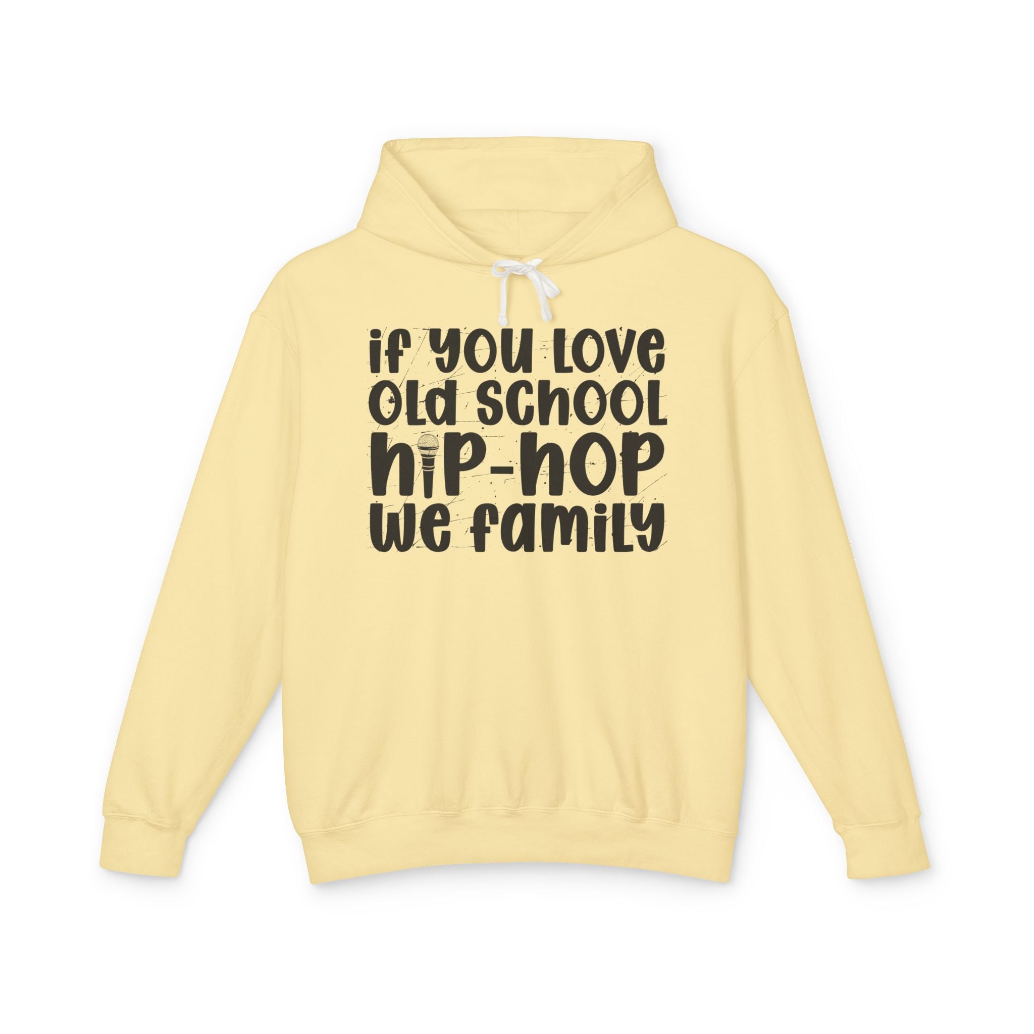 If You Love Old School Hip Hop We Family — Hip——Hop Lovers Hoodie