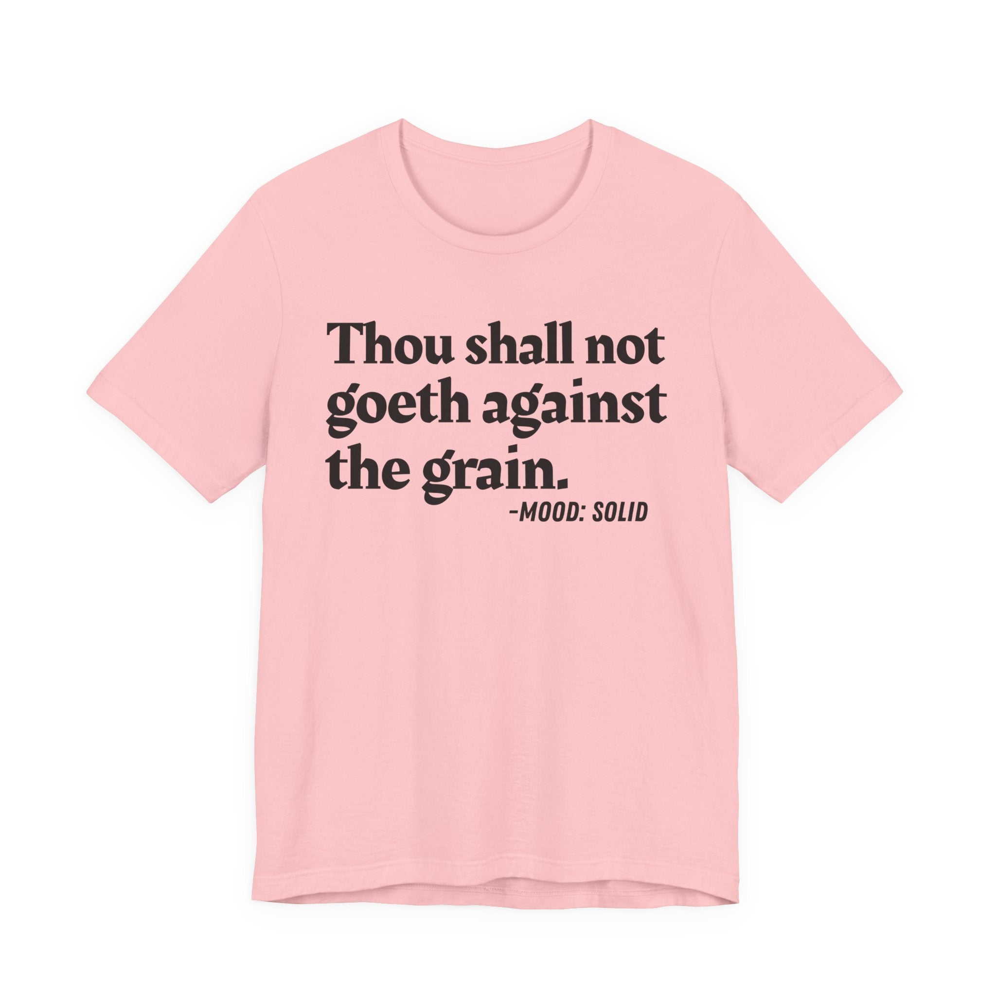 Thou Shall Not Goeth Against The Grain — Funny Financial Humor T-Shirt