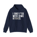 I Only Fuck With Dime Bitches- Hoodie Censored