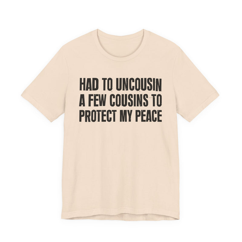 Had To Uncousin A Few Cousins To Protect My Peace