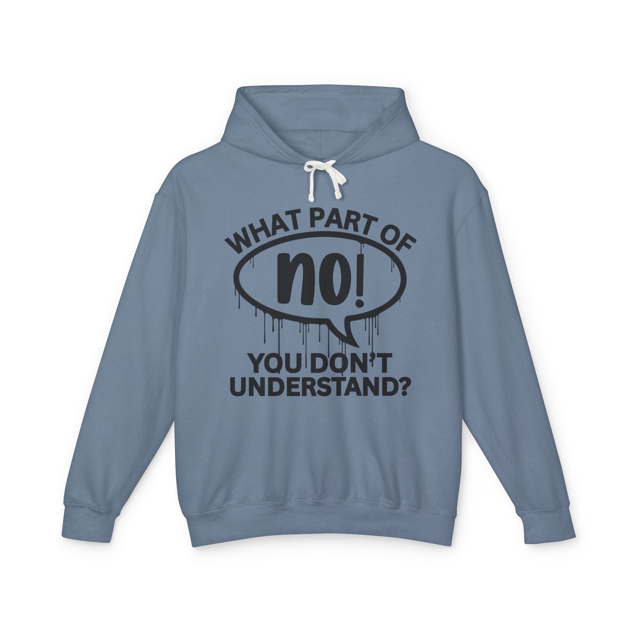 What Part of NO You Don't Understand? Bold Statement Sweatshirt