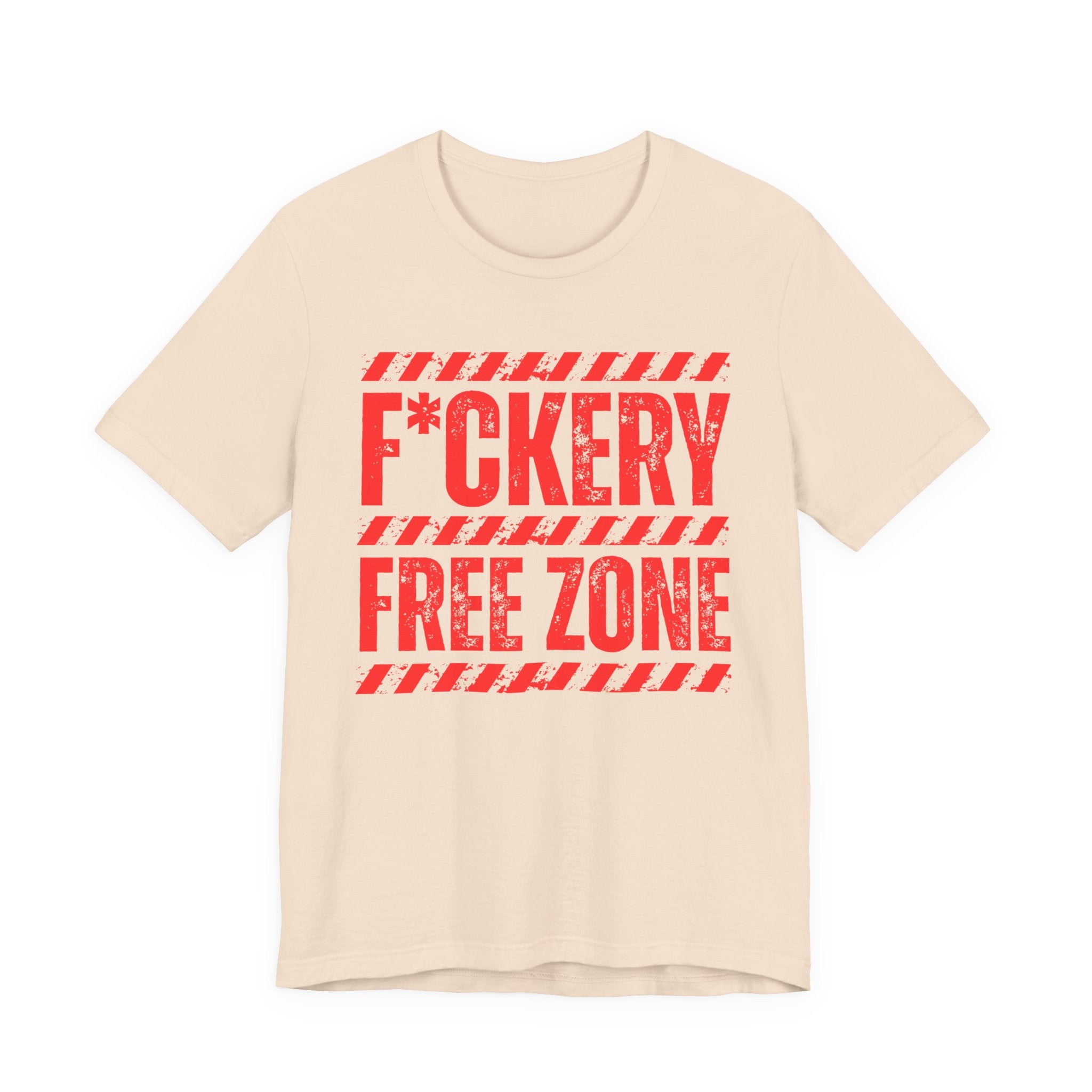 Fuckery Free Zone － Humorous Energy T-shirt