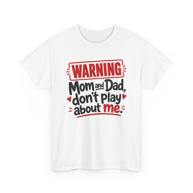 Mom and Dad Don't Play About Me － Adult Parent Child T-shirt