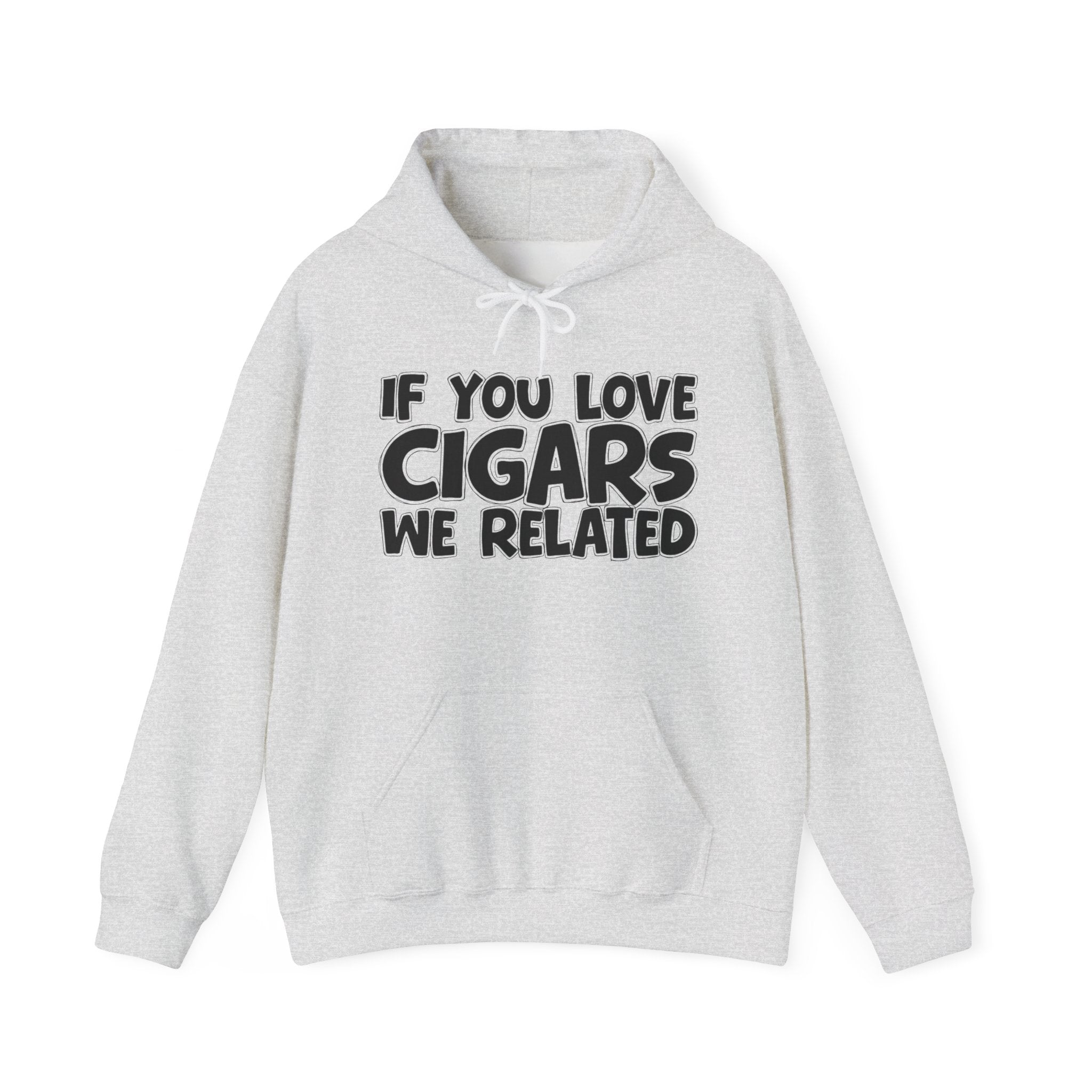 If You Love Cigars We Related — Motivational Hustle Statement Hoodie