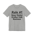 Rule #1 Stay Outta Grown Folk Business - Funny Back In The Days T-Shirt