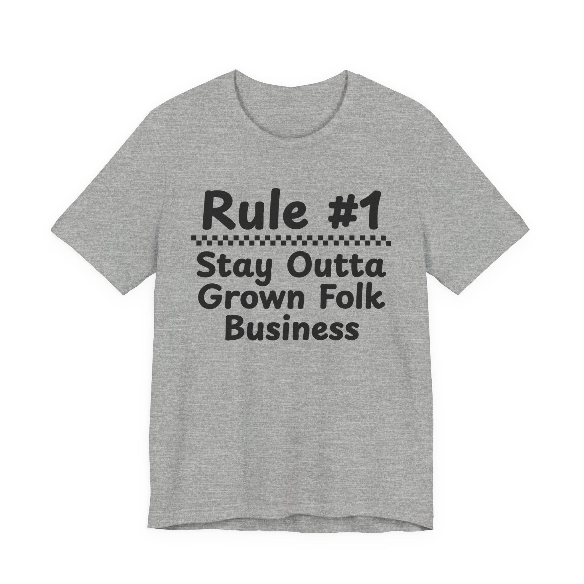 Rule #1 Stay Outta Grown Folk Business - Funny Back In The Days T-Shirt