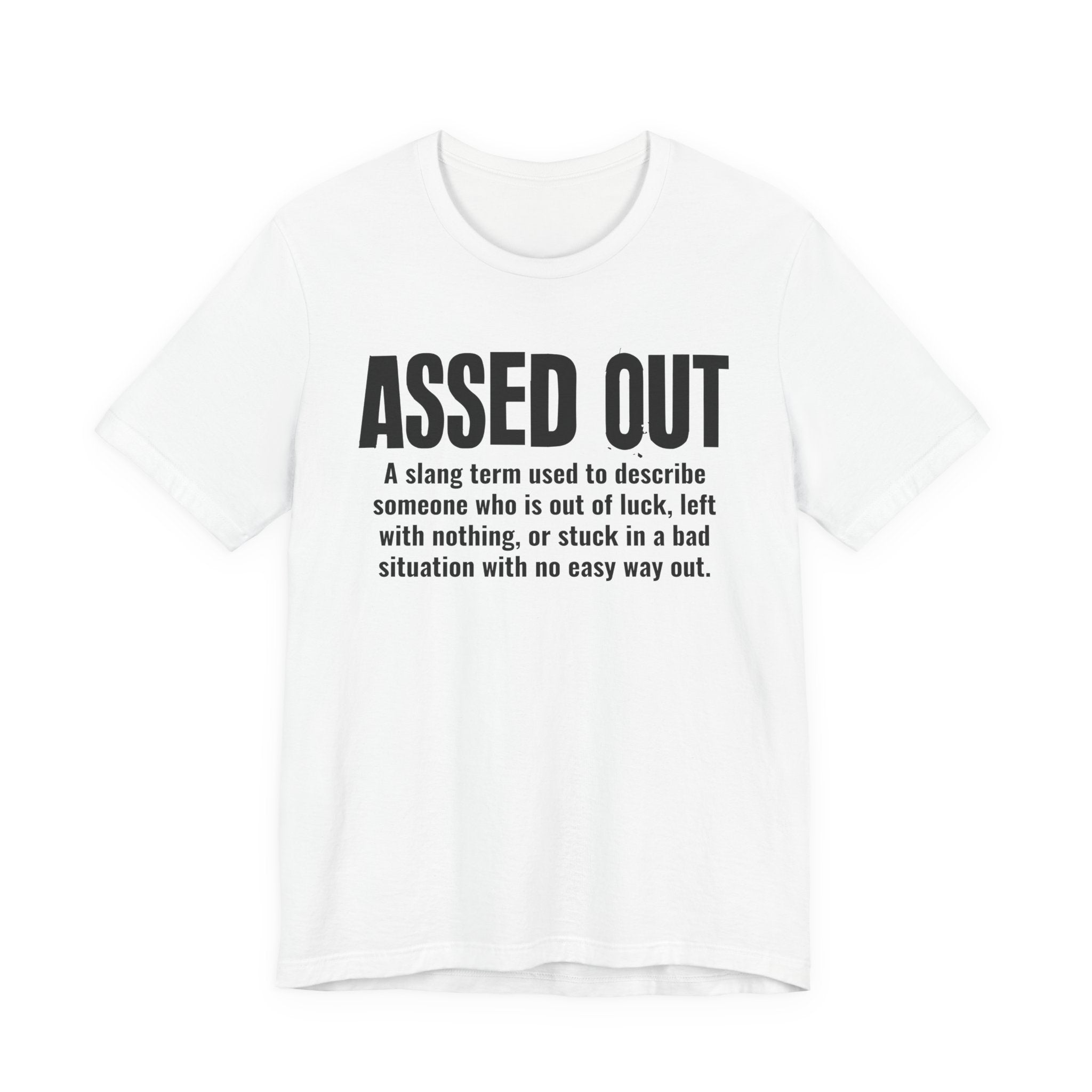 Assed Out  — Urban Slang Definition T-Shirt