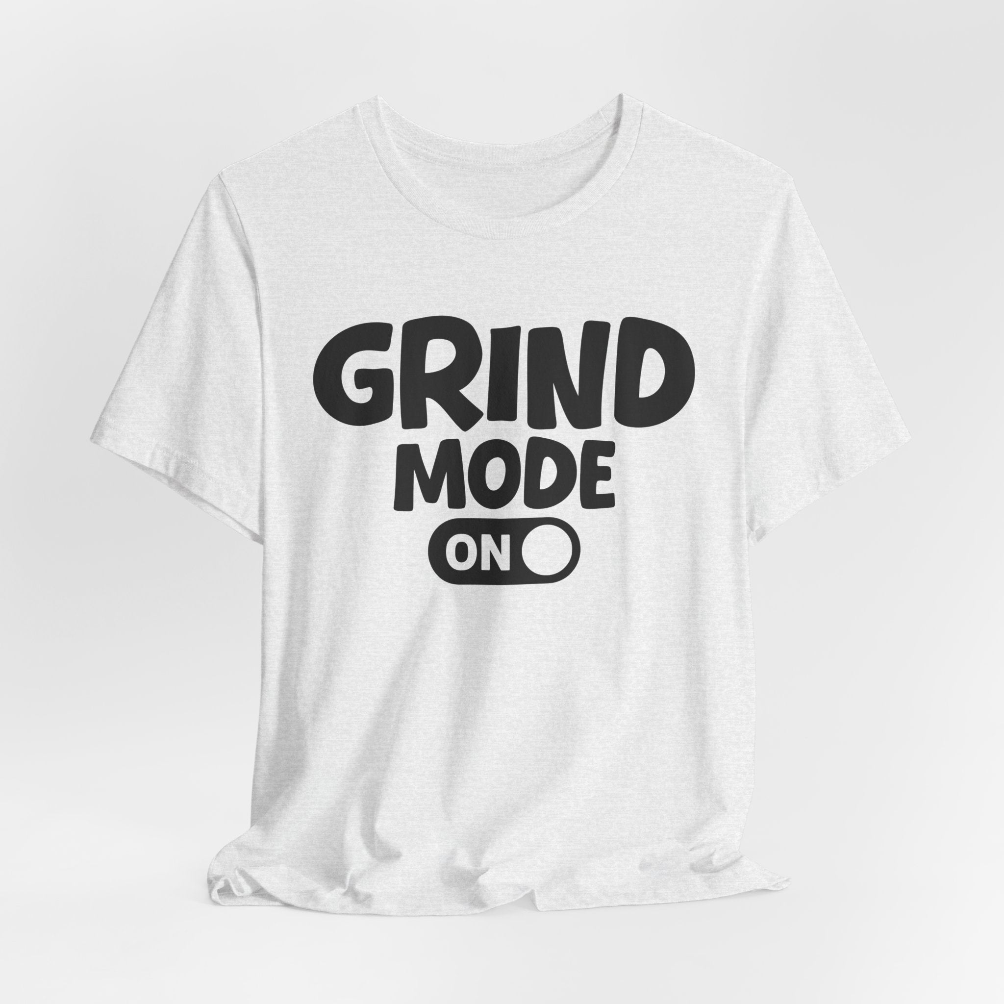 Grind Mode On — Motivational Positive Graphic Tee