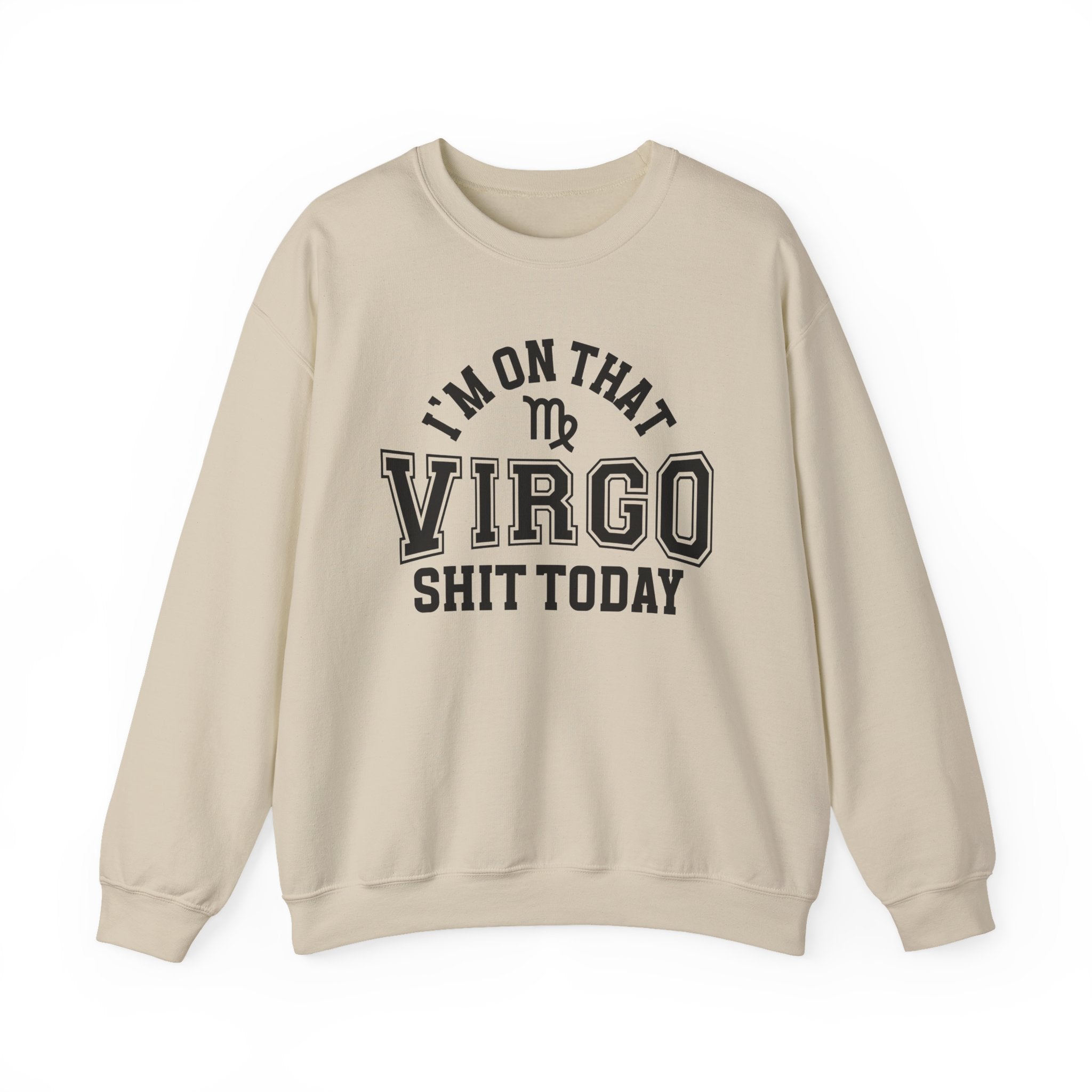 I'm On That Virgo Shit Today - Sweatshirt