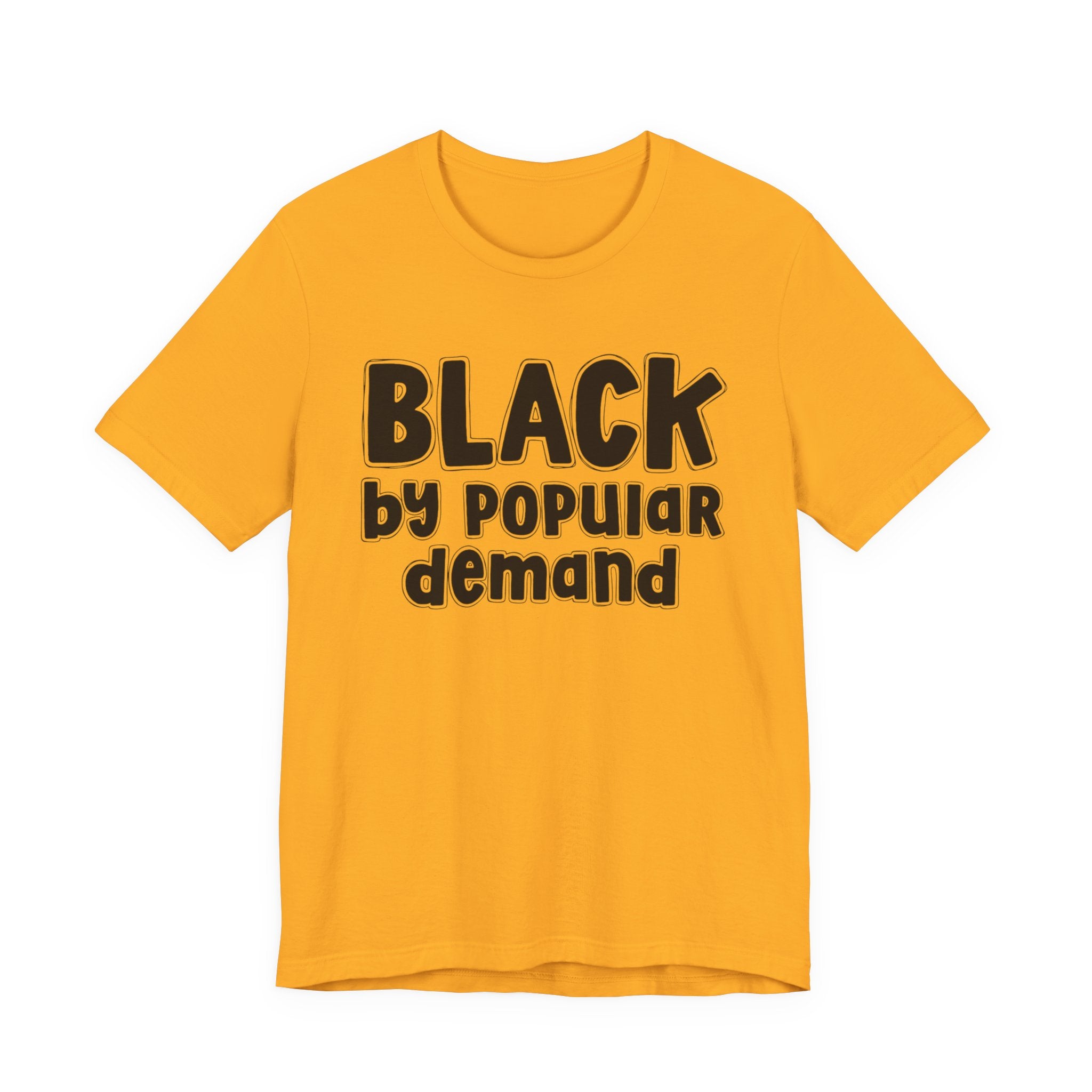 Black by Popular Demand — African American Pride T-shirt