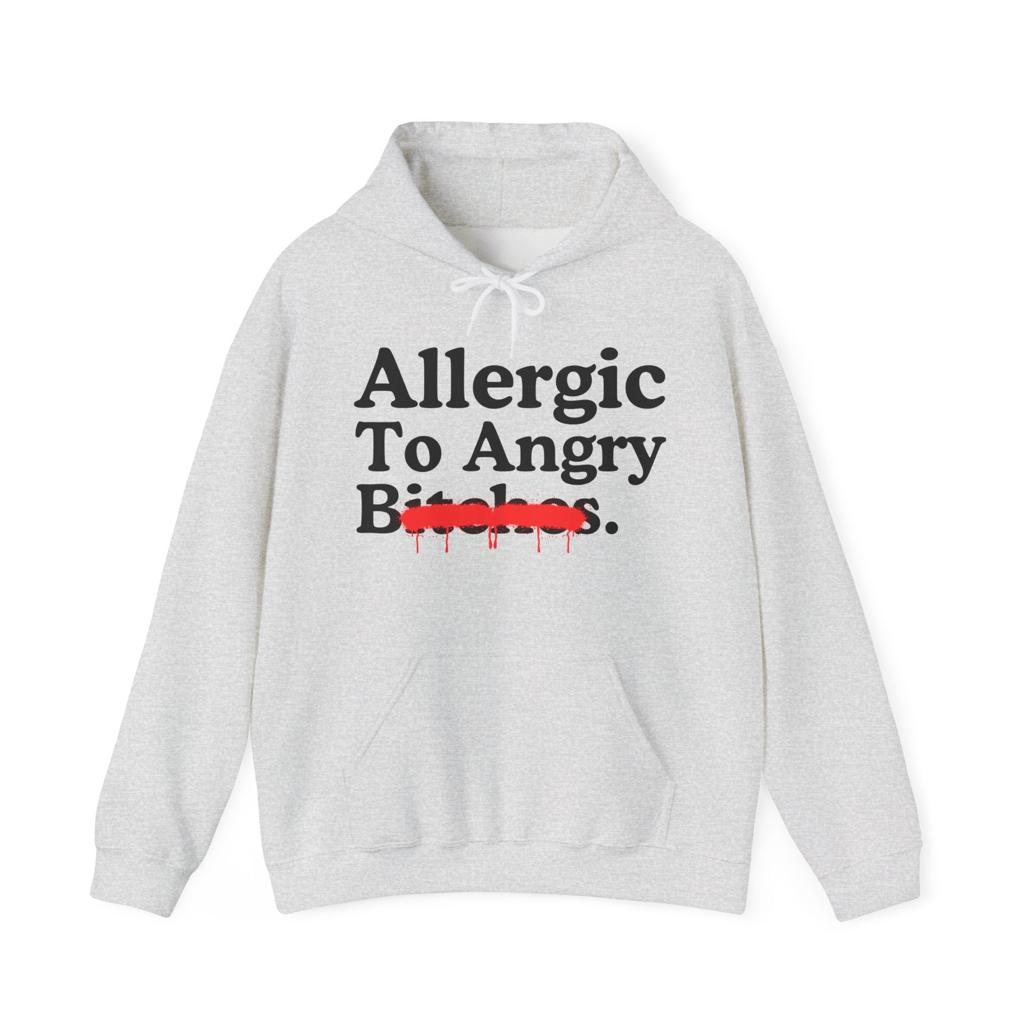 Allergic To Angry Bitches — Sarcastic Sassy Statement T-Shirt