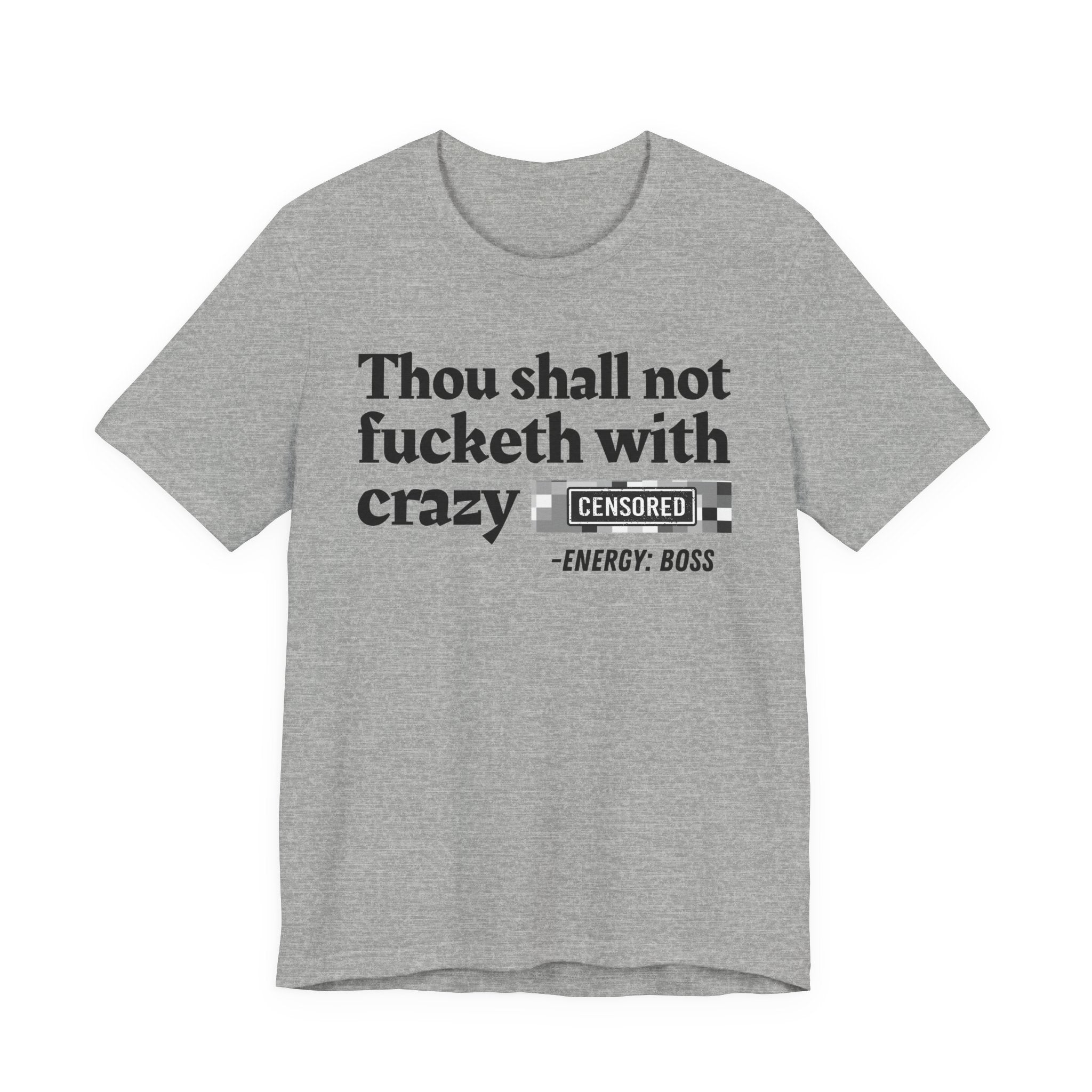Thou Shall Not Fucketh With Crazy Bitches - Tee Shirt