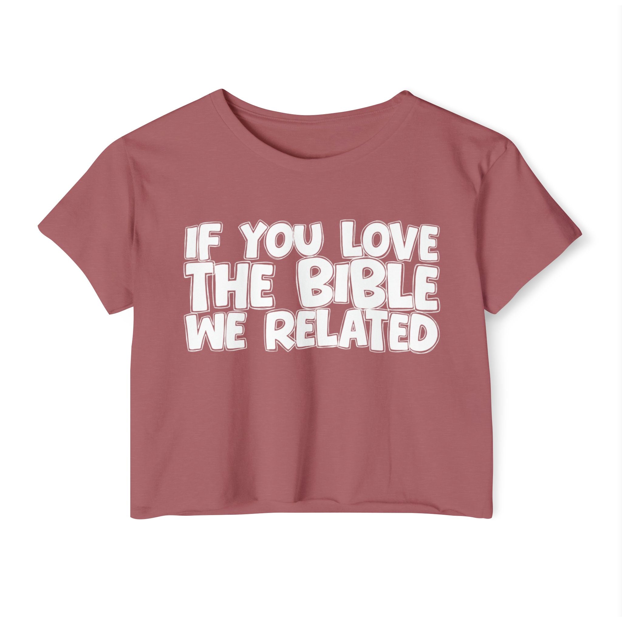 If You Love The Bible We Related - Spiritual Pride Crop Top