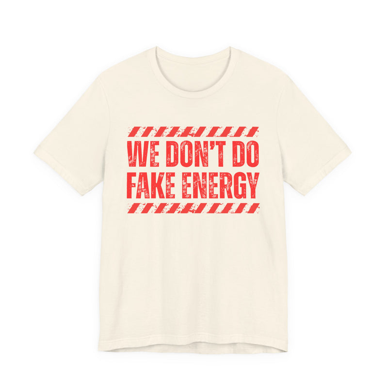We Don't Do Fake Energy－Couples Boundary T-shirt