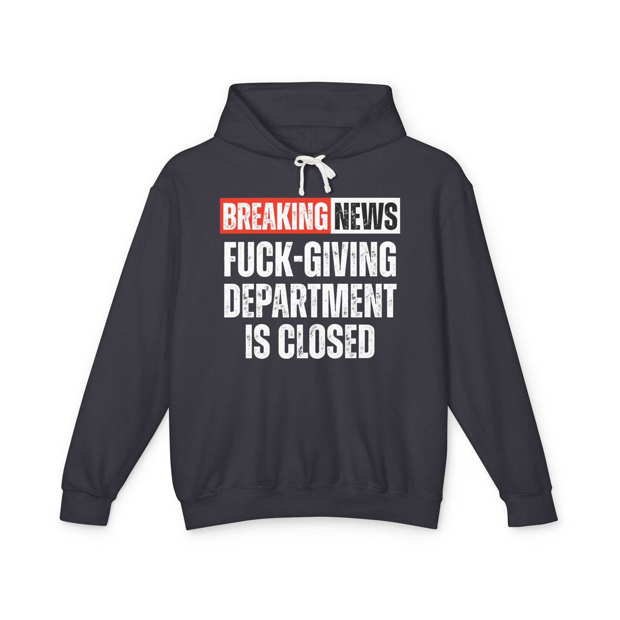Breaking News: Fuck-Giving Department Is Closed － Funny News Alert Hoodie