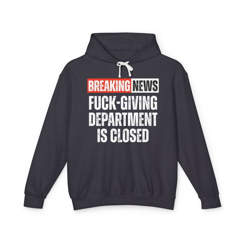 Breaking News: Fuck-Giving Department Is Closed － Funny News Alert Hoodie