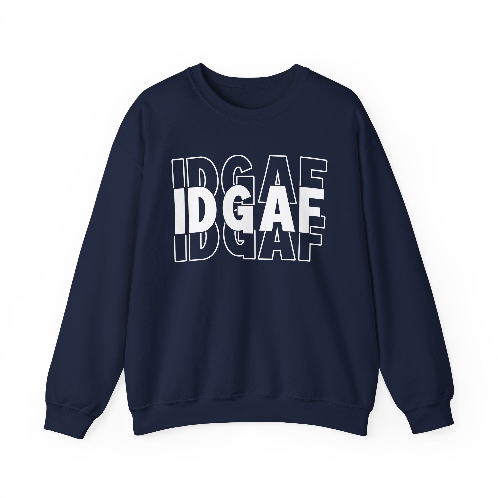 IDGAF Sweatshirt