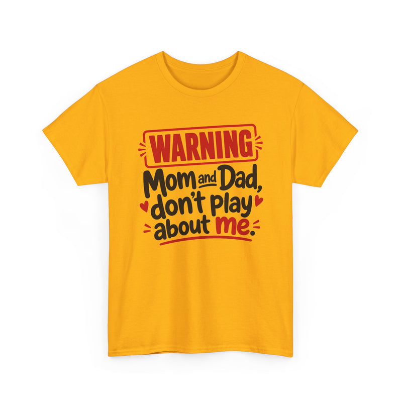Mom and Dad Don't Play About Me － Adult Parent Child T-shirt