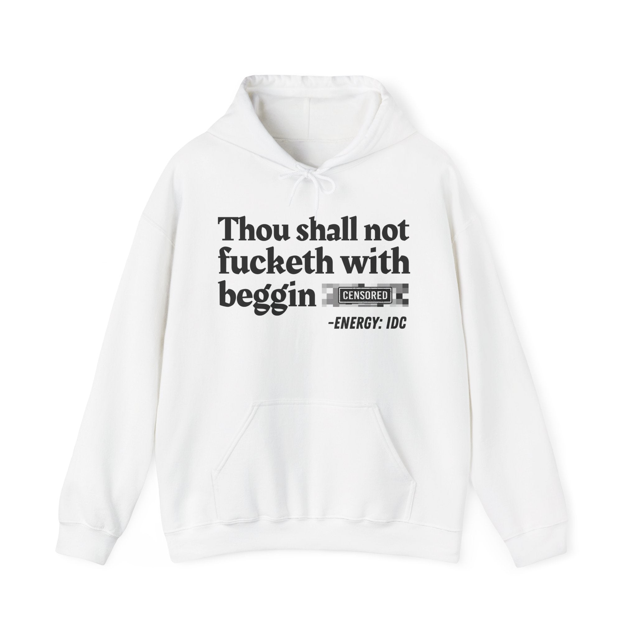 Thou Shall Not Fucketh With Beggin' Bitches — Vintage funny Bible——Print Slogan Hoodie