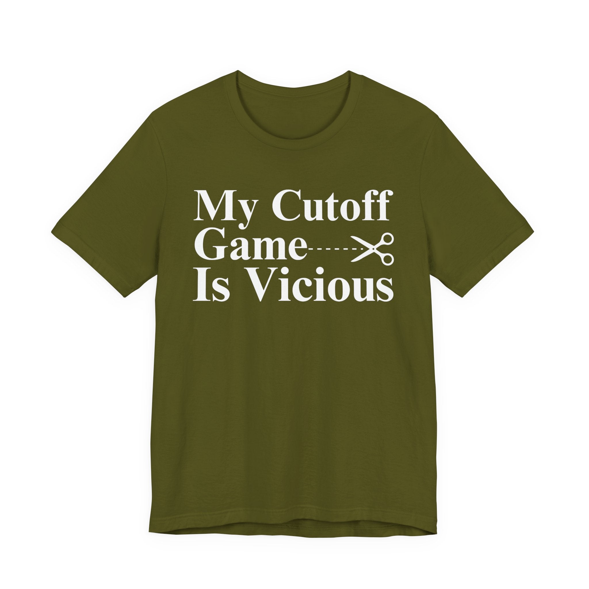 My Cutoff Game Is Vicious - T-shirt