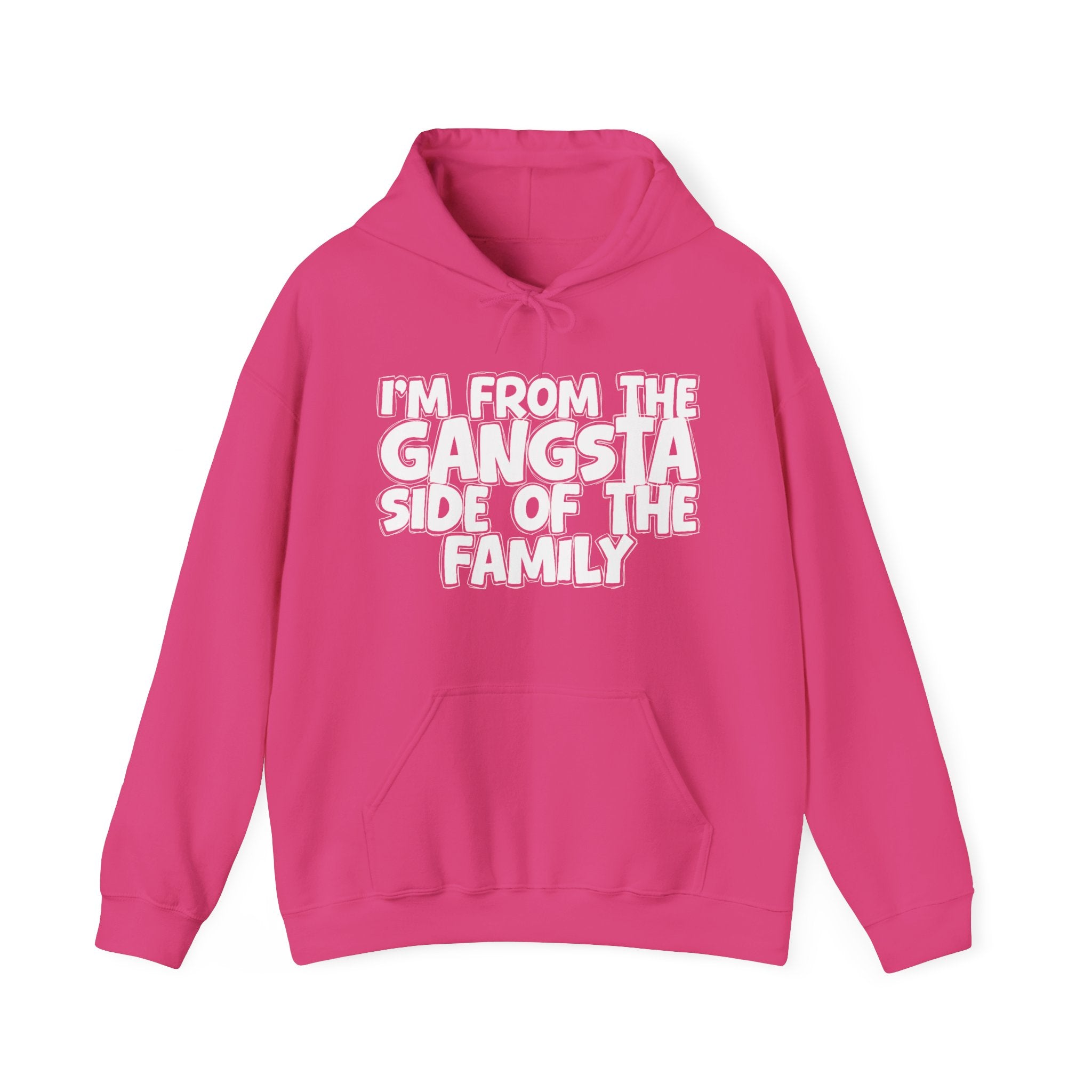 I'm From The Gangsta Side of the Family Hoodie – Humorous Family Pride Quote Hoodie