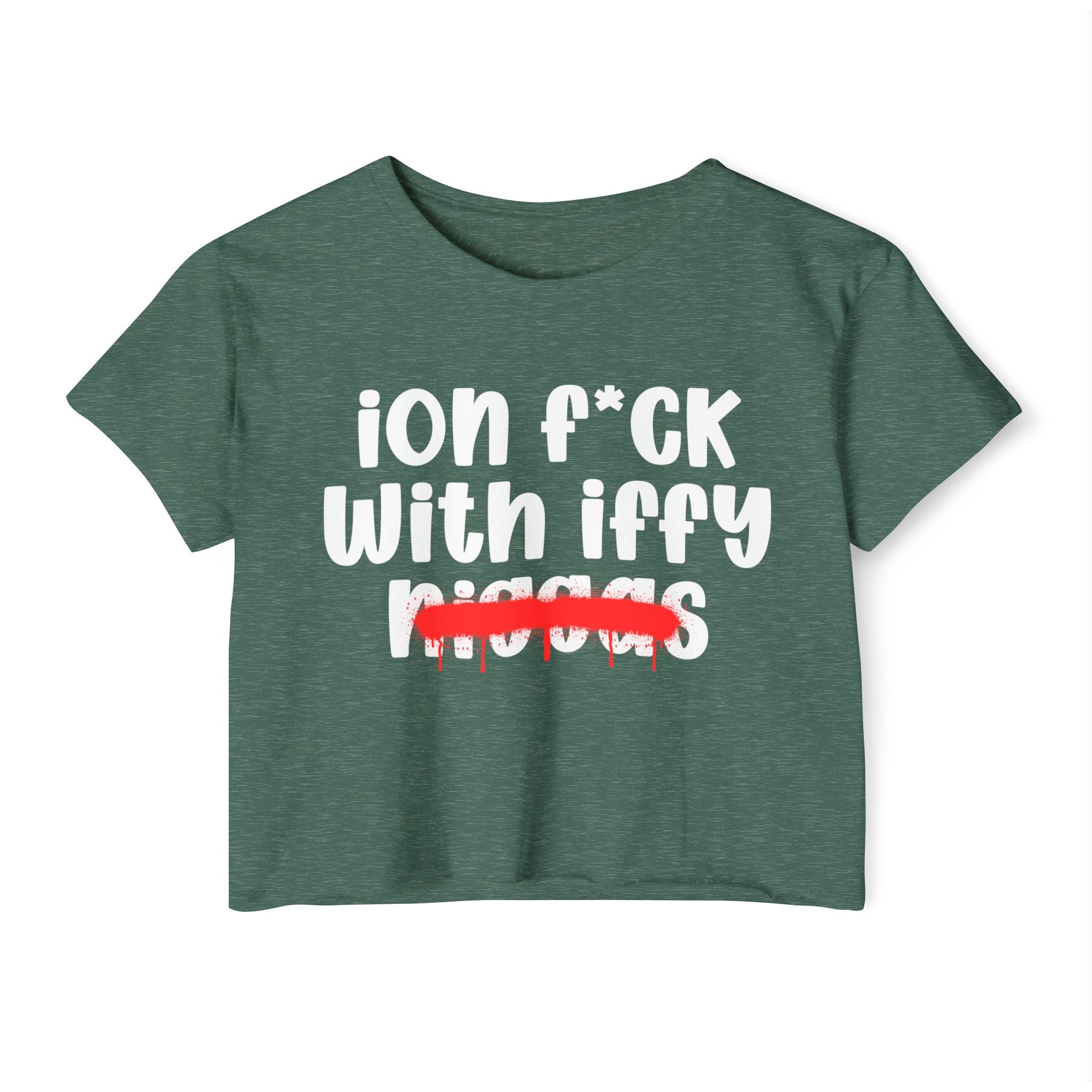 ION Fuck With Iffy Niggas - Brutally Direct Statement Crop-top