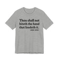 Thou Shall Not Biteth The Hand That Feedeth It — Funny Financial Humor Tee