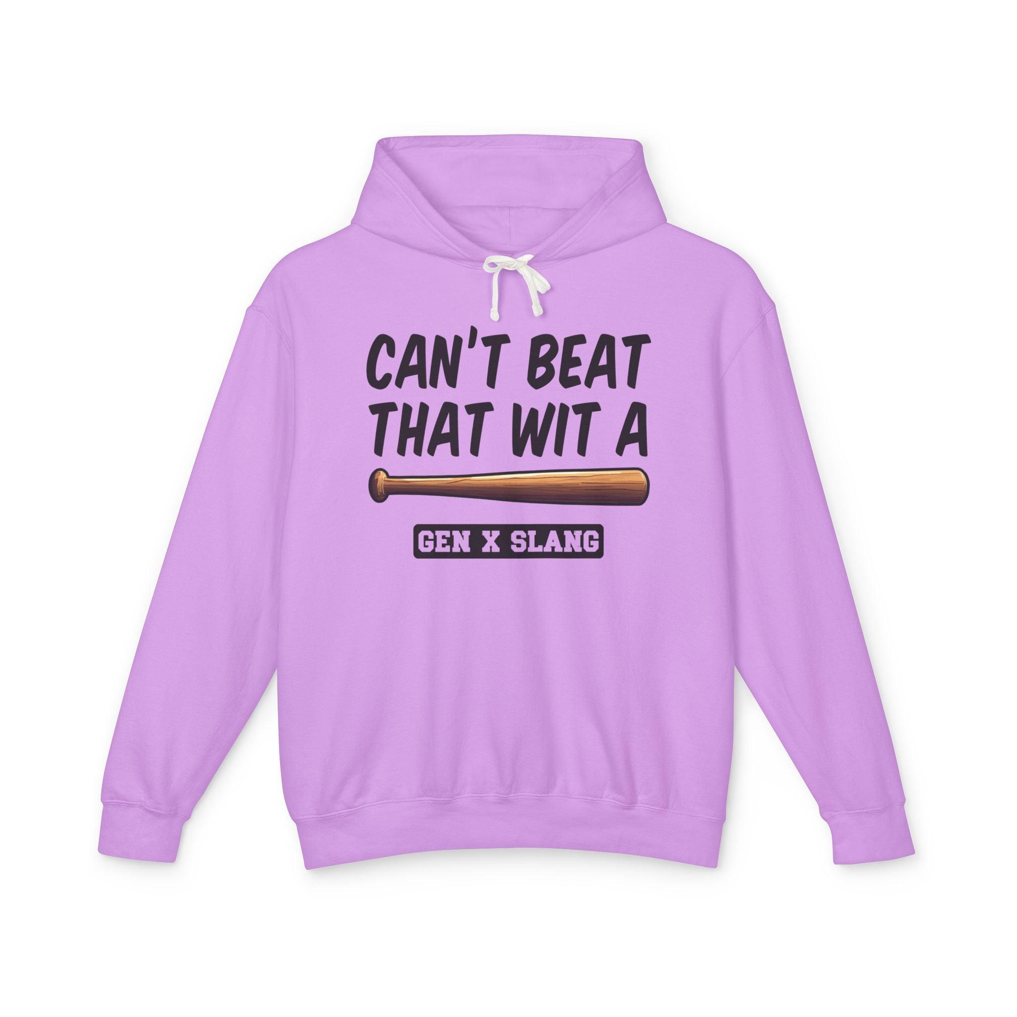 Can't Beat That Wit A Bat -Gen X Slang Hoodie